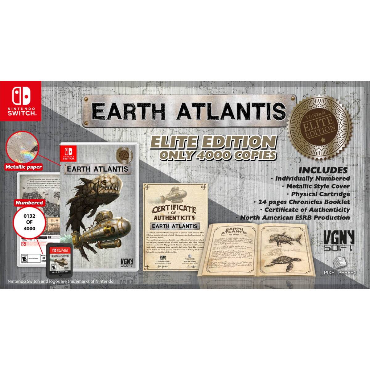 **EARTH ATLANTIS ELITE EDITION**

**ONLY 4000 COPIES**

- **Metallic Style Cover**
- **Physical Cartridge**
- **24 pages Chronicles Booklet**
- **Certificate of Authenticity**
- **North American ESRB Production**

**INCLUDES:**
- Individually Numbered
- Metallic paper
- Certificate of Authenticity

**Numbered 0132 of 4000**

**VGNY Soft**

**VGNY Soft Elite Edition**

**Nintendo Switch and logos are trademarks of Nintendo**

**PIXEL PERFEX**