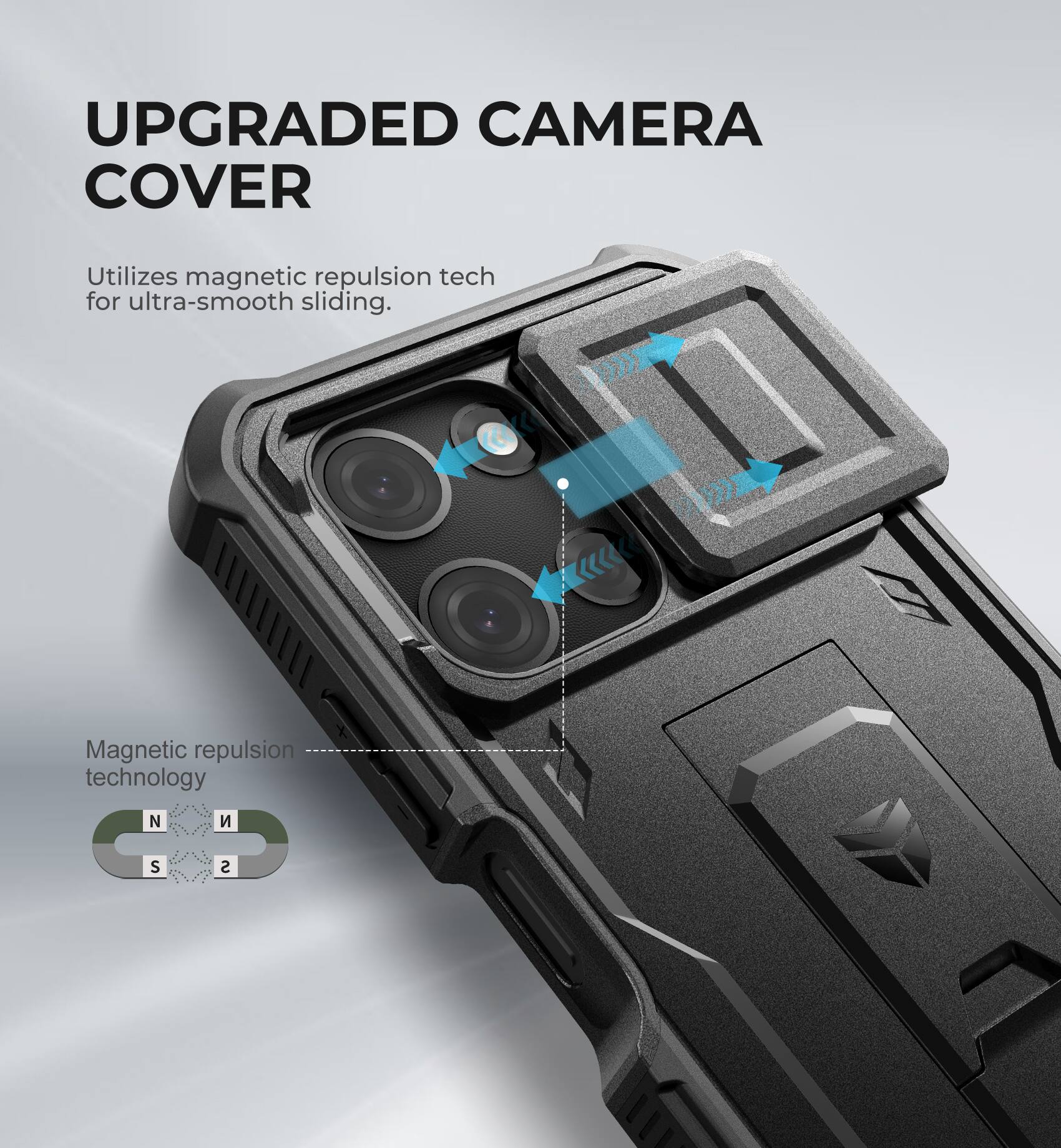 UPGRADED CAMERA COVER

Utilizes magnetic repulsion tech for ultra-smooth sliding.

Magnetic repulsion technology