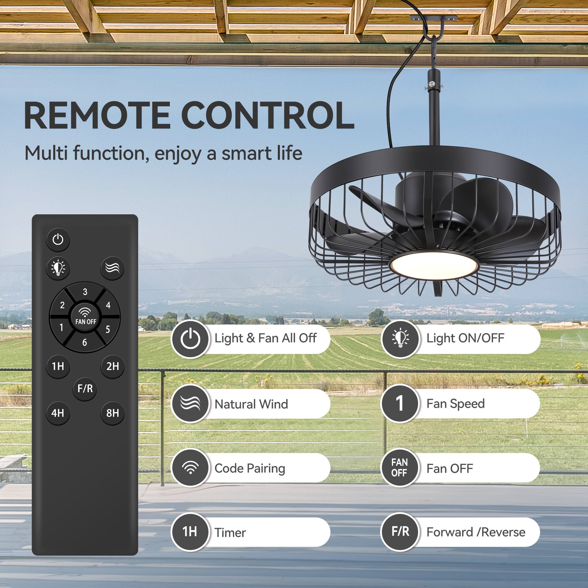 REMOTE CONTROL  
Multi function, enjoy a smart life  

- Light & Fan All Off  
- Light ON/OFF  
- Natural Wind  
- Code Pairing  
- Timer  
- Fan Speed  
- Fan OFF  
- Forward / Reverse  

1H  
2H  
4H  
8H  
F/R