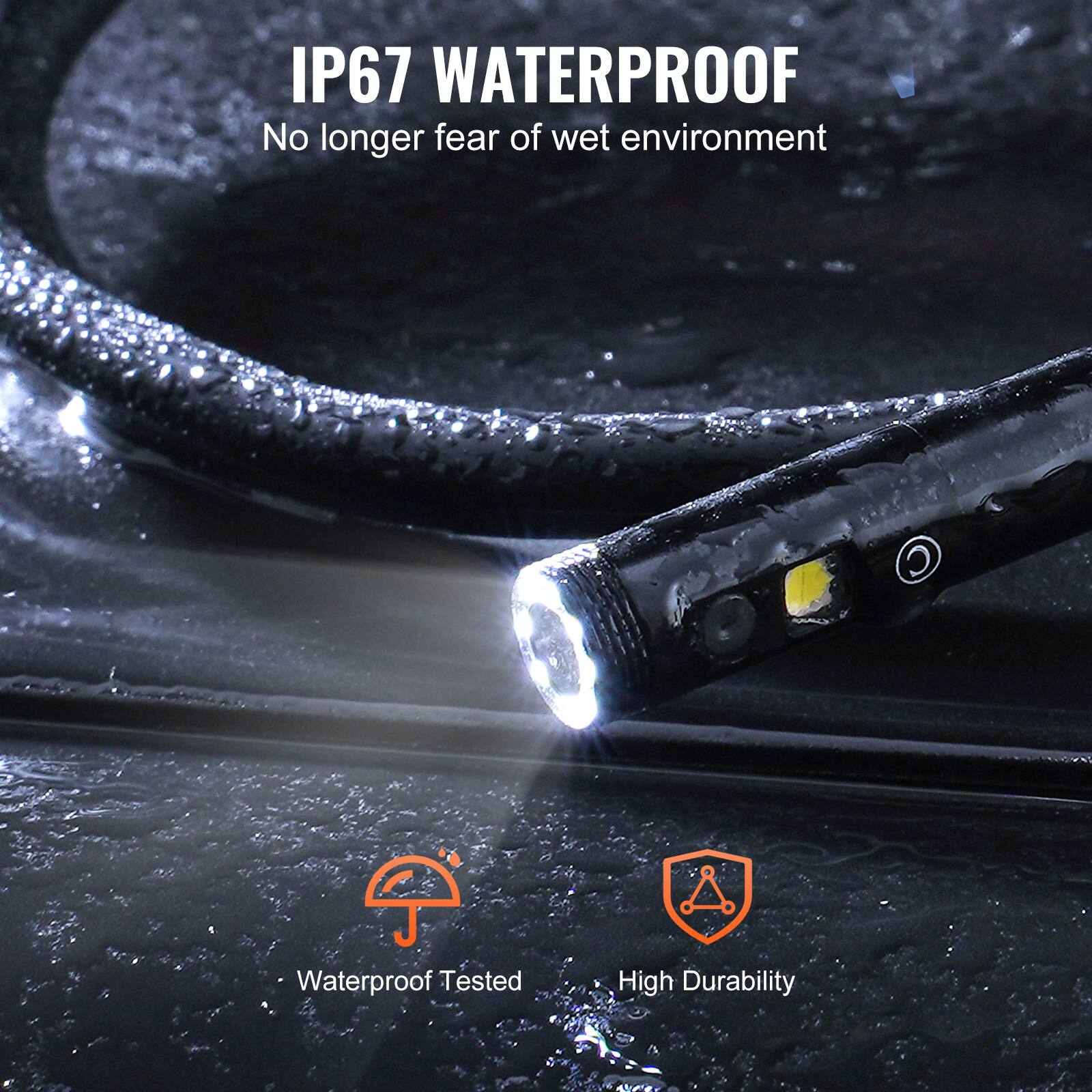 IP67 WATERPROOF  
No longer fear of wet environment  

- Waterproof Tested  
- High Durability