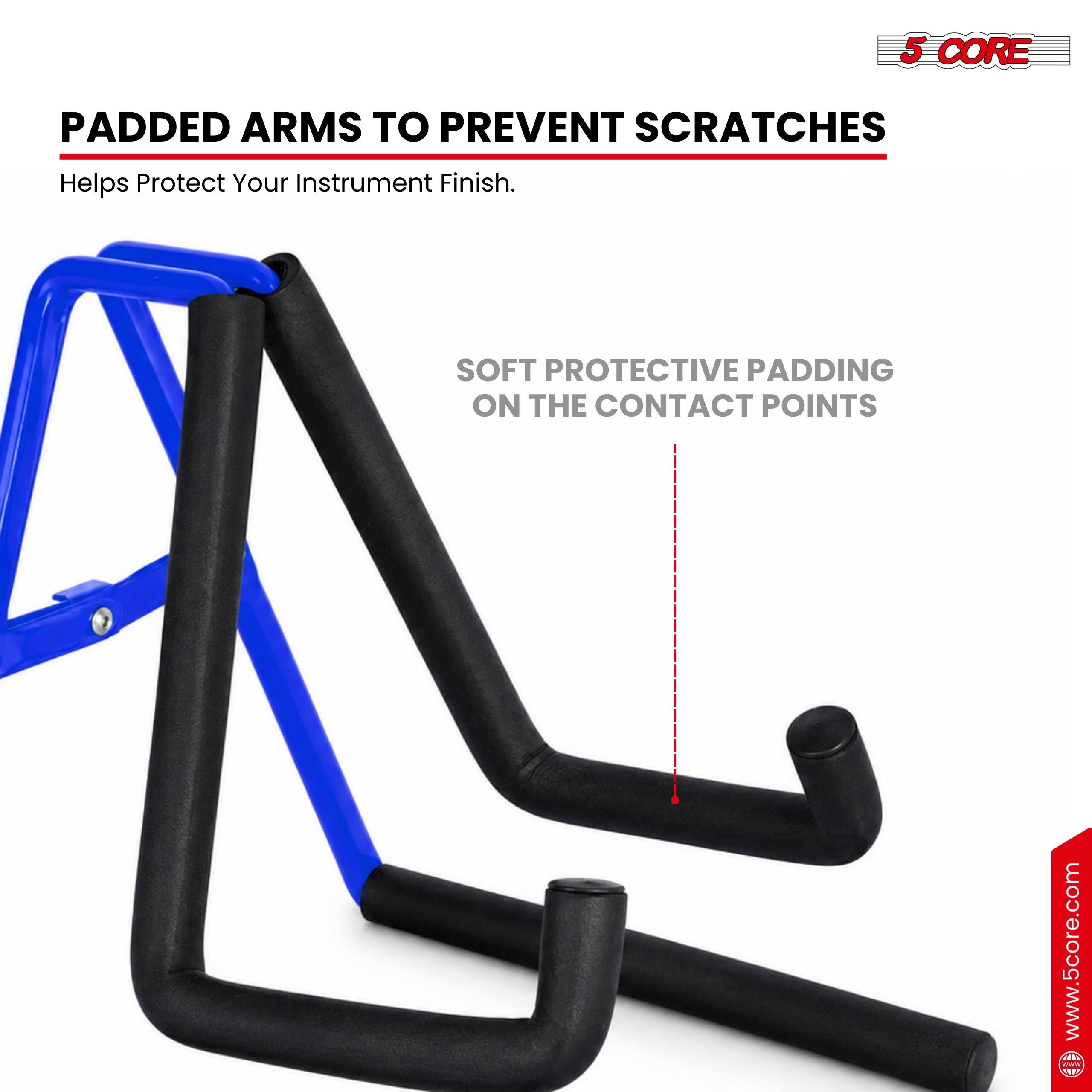 5 CORE PADDED ARMS TO PREVENT SCRATCHES Helps Protect Your Instrument Finish. SOFT PROTECTIVE PADDING ON THE CONTACT POINTS www.5core.com