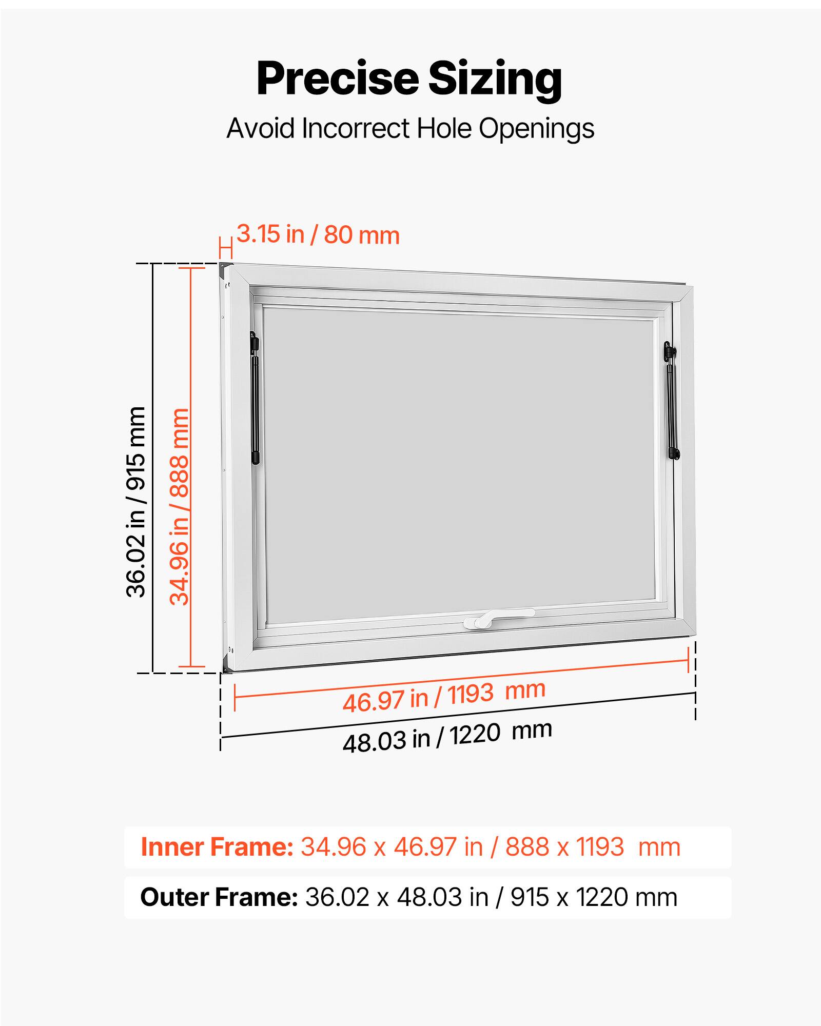Precise Sizing  
Avoid Incorrect Hole Openings  

3.15 in / 80 mm H  

Inner Frame: 34.96 X 46.97 in / 888 X 1193 mm  
Outer Frame: 36.02 X 48.03 in / 915 X 1220 mm