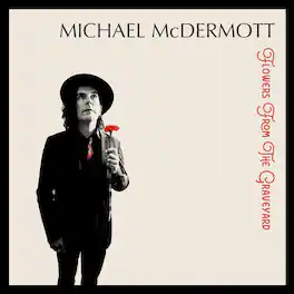 Michael McDermott - Flowers From the Graveyard - COMPACT DISCS
