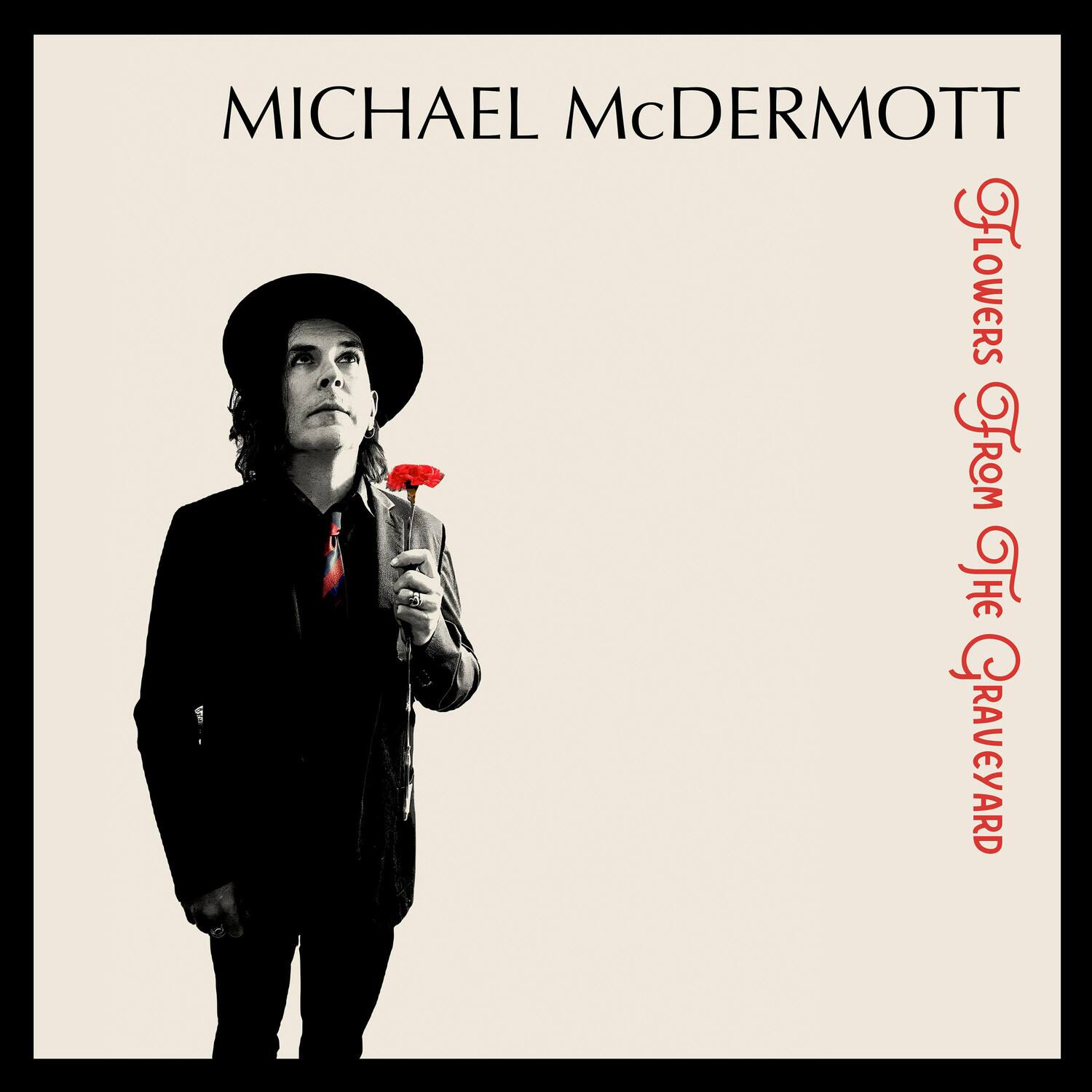 MICHAEL McDERMOTT  
Flowers From The GRAVEYARD