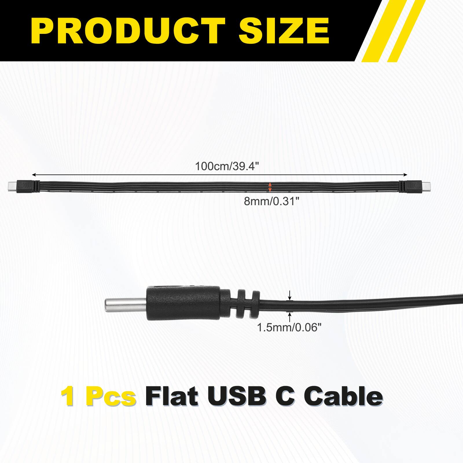 PRODUCT SIZE

100cm/39.4"  
8mm/0.31"  
1.5mm/0.06"  

1 Pcs Flat USB C Cable