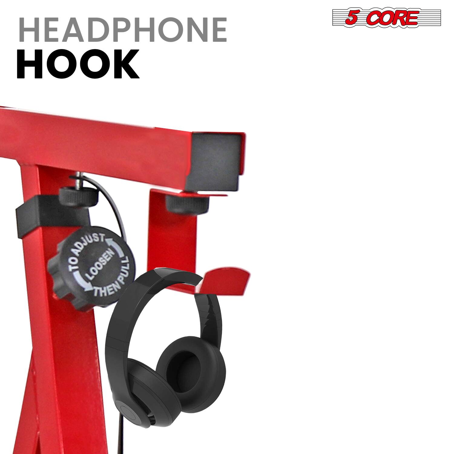 HEADPHONE HOOK

5 CORE

TO ADJUST: LOOSEN THEN PULL