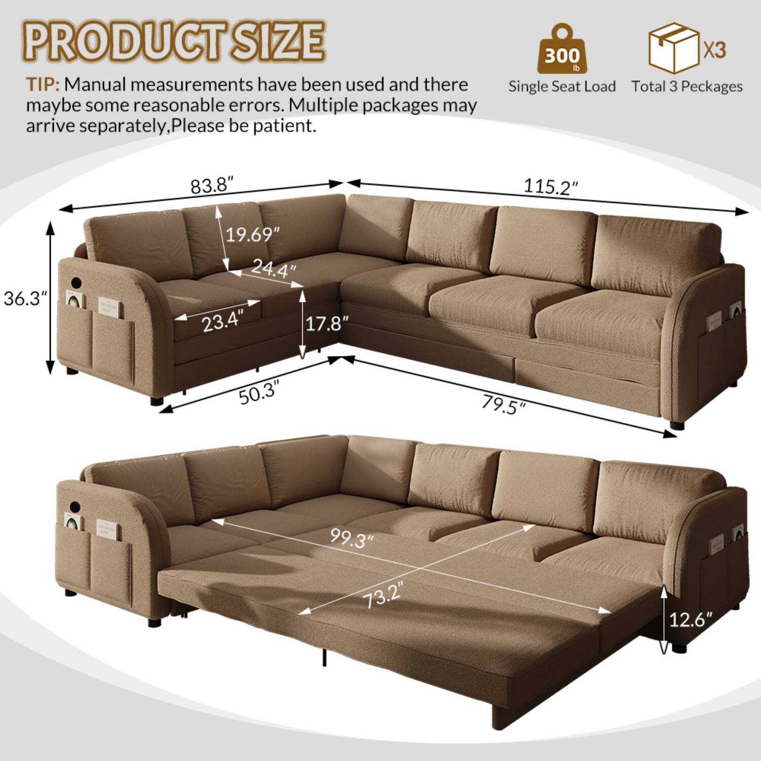 PRODUCT SIZE TIP: Manual measurements have been used and there may be some reasonable errors. Multiple packages may arrive separately, please be patient. 300 lb Single Seat Load Total 3 Packages 83.8" 115.2" 36.3" 19.69" 24.4" 23.4" 17.8" 50.3" 79.5" 99.3" 73.2" 12.6"