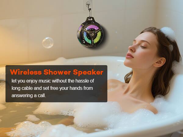 Wireless Shower Speaker  
let you enjoy music without the hassle of long cable and set free your hands from answering a call.