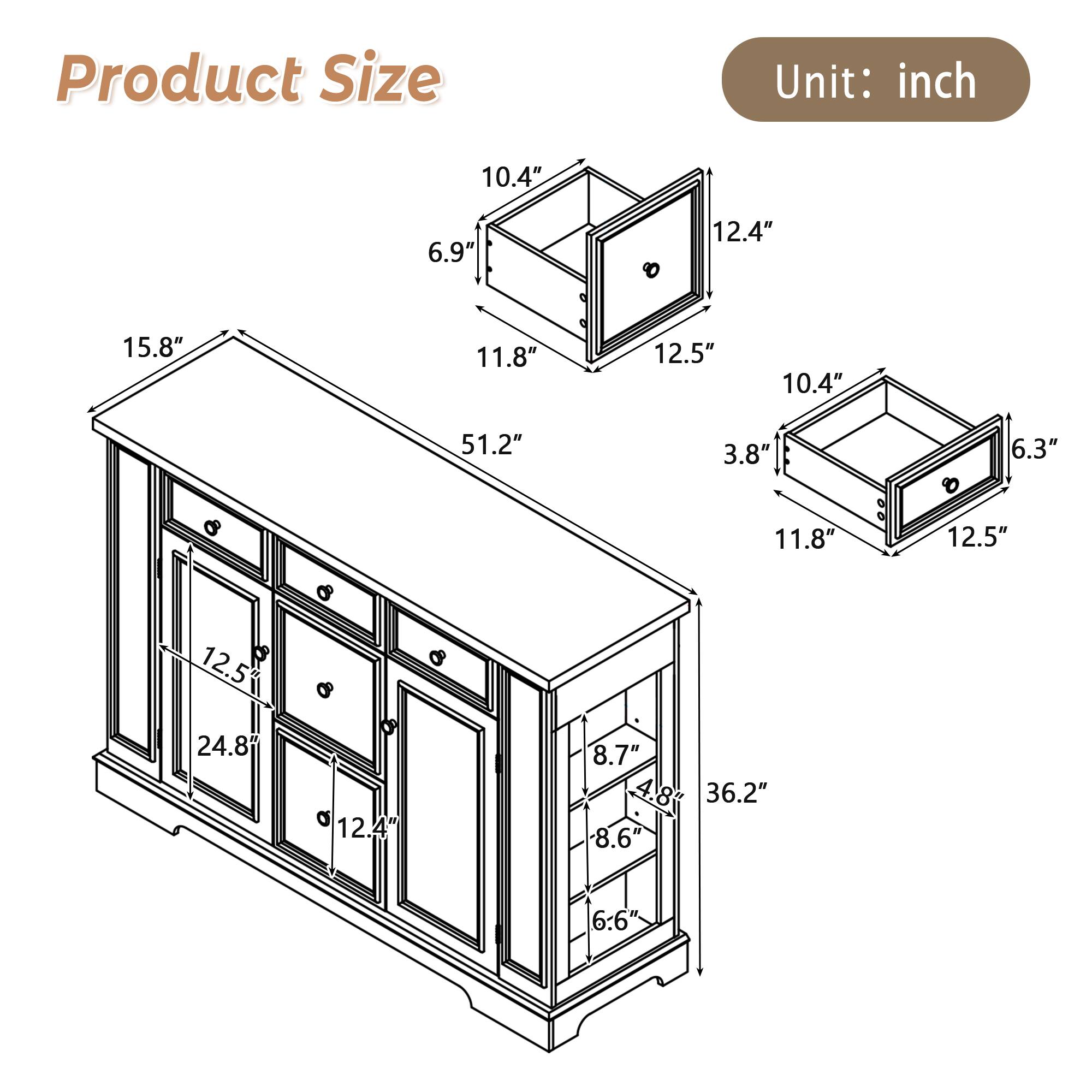 Product Size  
Unit: inch  
10.4"  
6.9"  
12.4"  
15.8"  
11.8"  
12.5"  
10.4"  
51.2"  
3.8"  
6.3"  
11.8"  
12.5"  
12.5  
24.8"  
12.4"  
8.7"  
4.8"  
36.2"  
8.6"  
6.6"
