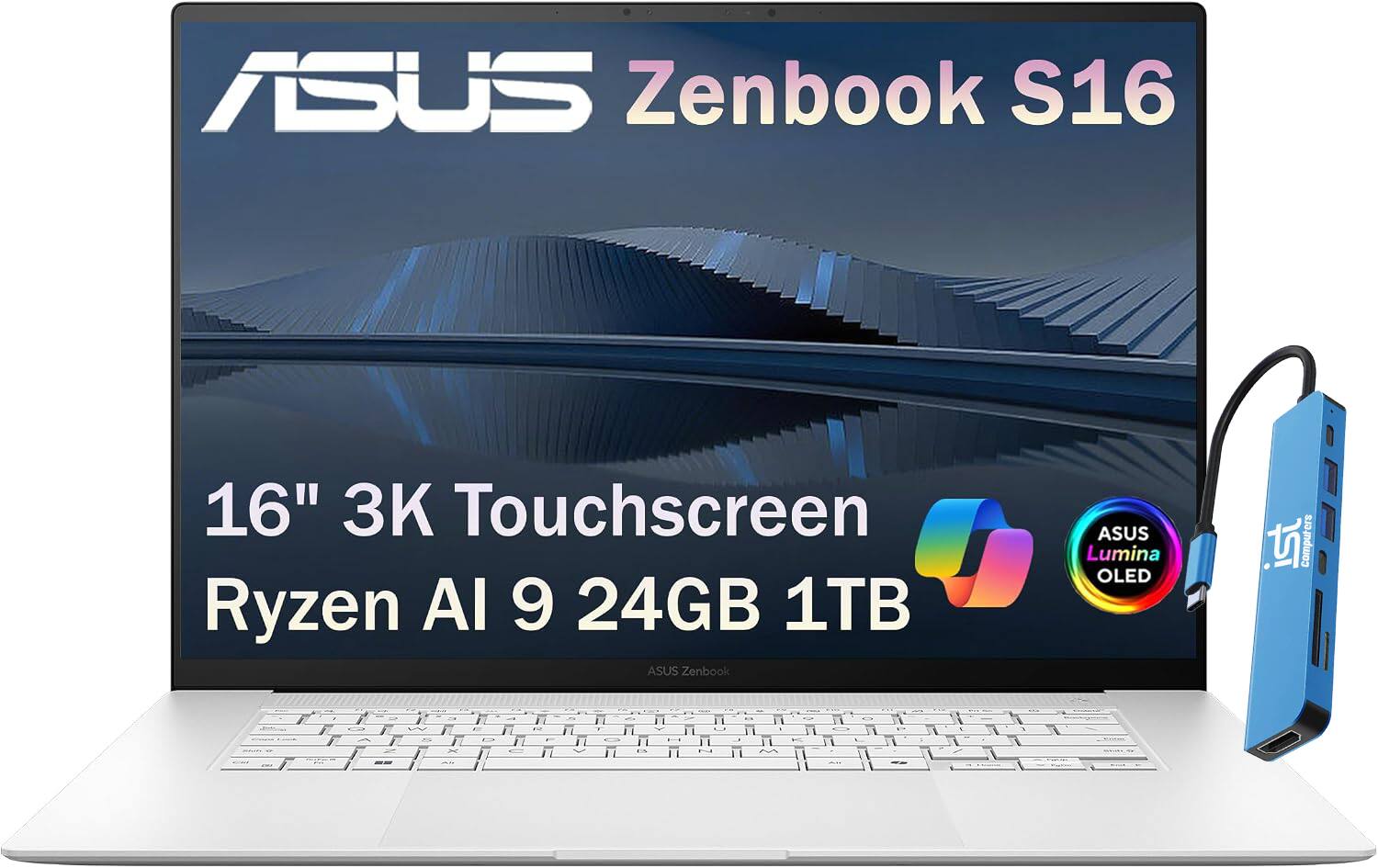 ASUS Zenbook S16  
16" 3K Touchscreen Ryzen AI 9 24GB 1TB  
ASUS Zenbook  
ASUS Lumina OLED  
ist Computers
