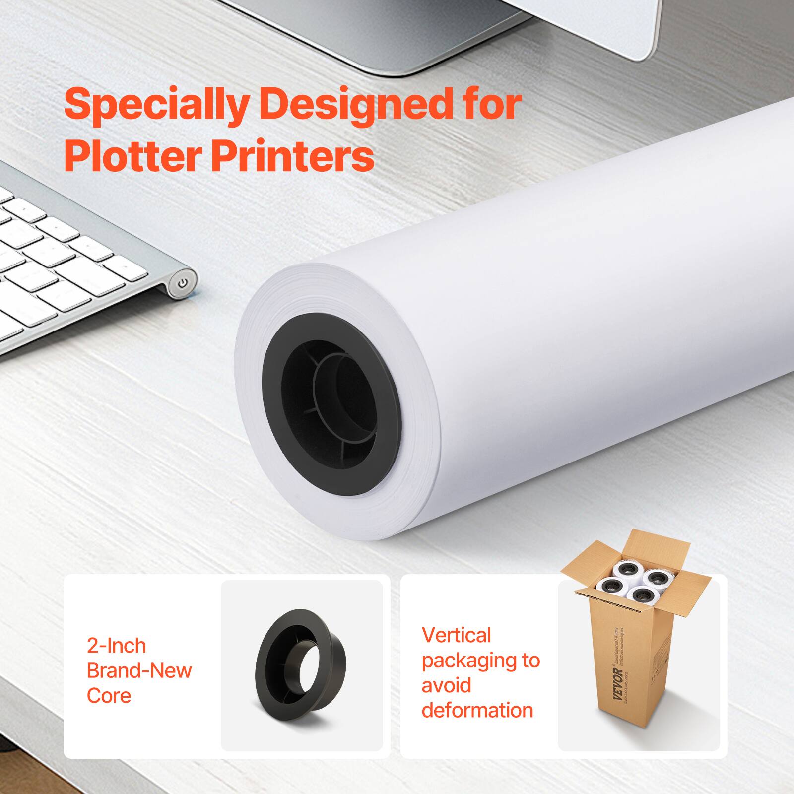 Specially Designed for Plotter Printers

2-Inch Brand-New Core

Vertical packaging to avoid deformation