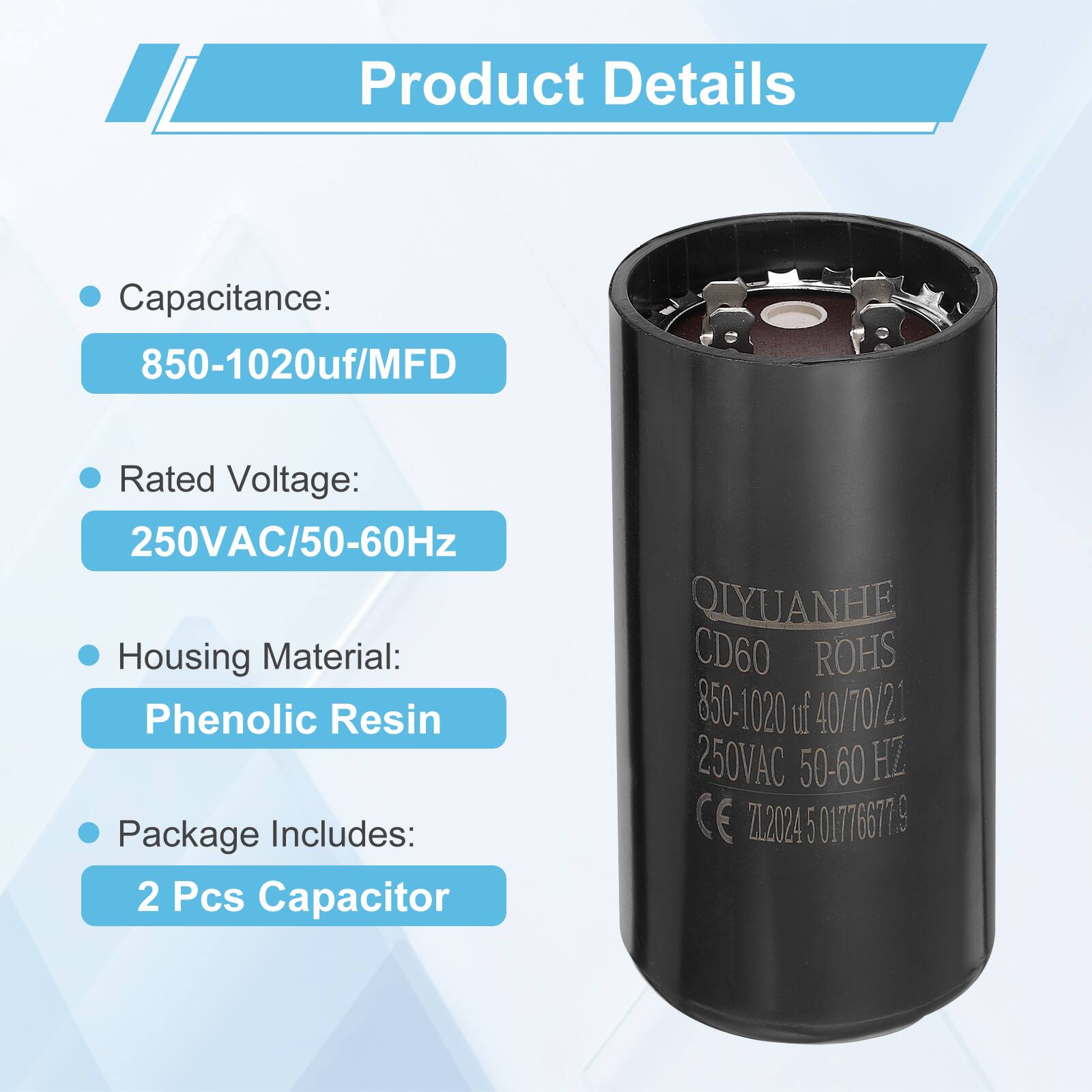 Product Details

- Capacitance: 850-1020uf/MFD
- Rated Voltage: 250VAC/50-60Hz
- Housing Material: Phenolic Resin
- Package Includes: 2 Pcs Capacitor

QIYUANHE CD60 ROHS 850-1020 uf 40/70/21 250VAC 50-60 HZ CE Z12024 5 0176677