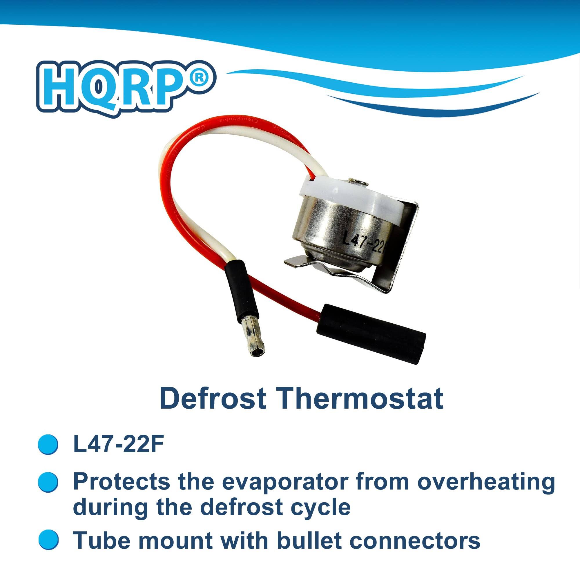 HQRP®

Defrost Thermostat

- L47-22F
- Protects the evaporator from overheating during the defrost cycle
- Tube mount with bullet connectors