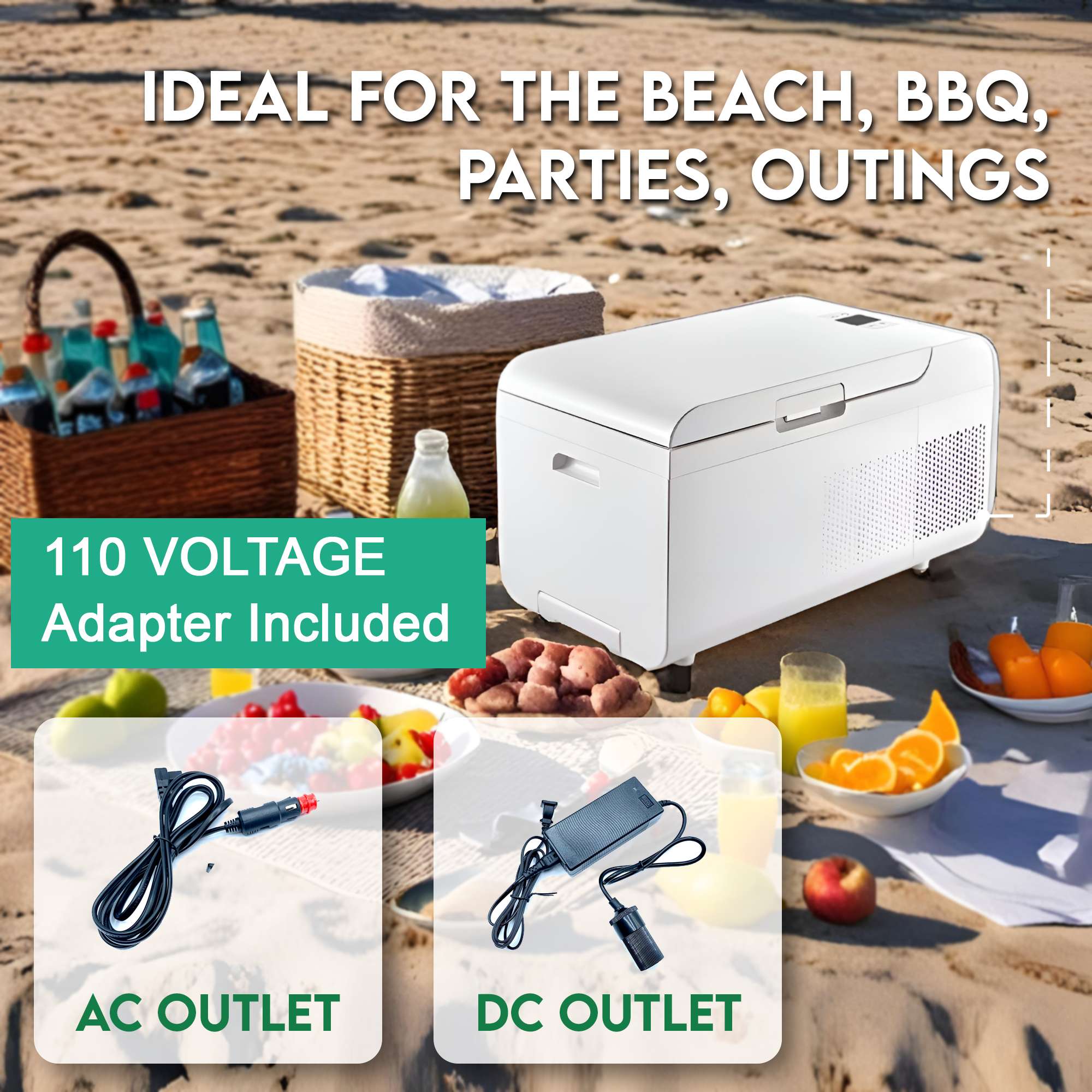 IDEAL FOR THE BEACH, BBQ, PARTIES, OUTINGS

110 VOLTAGE Adapter Included

AC OUTLET

DC OUTLET