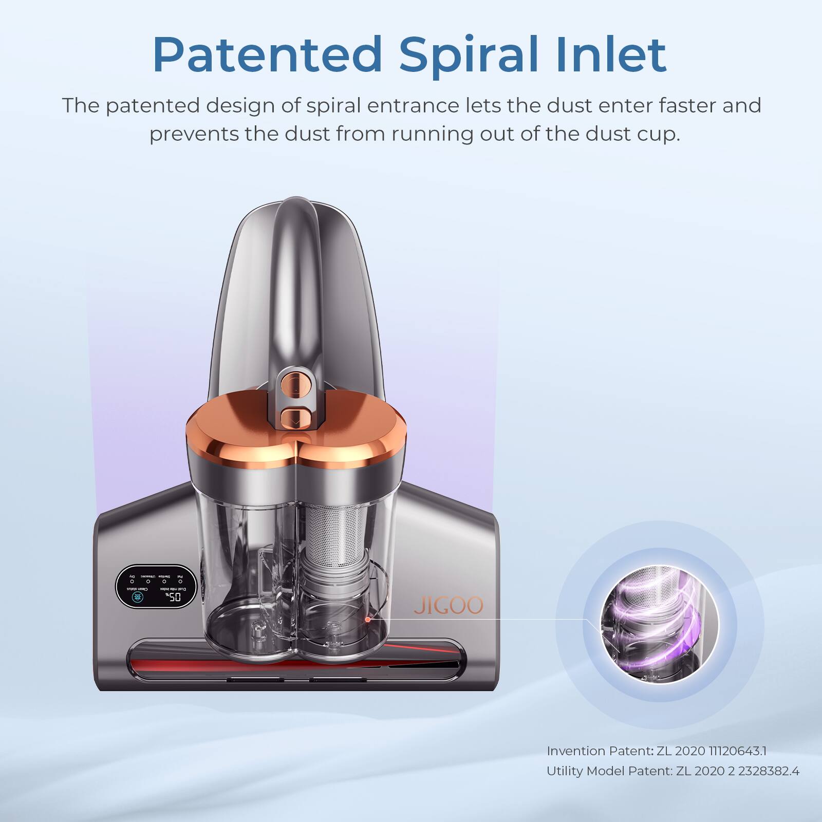 Patented Spiral Inlet: The patented design of the spiral entrance lets the dust enter faster and prevents the dust from running out of the dust cup. Invention Patent: ZL 2020 11120643.1 Utility Model Patent: ZL 2020 2 2328382.4
