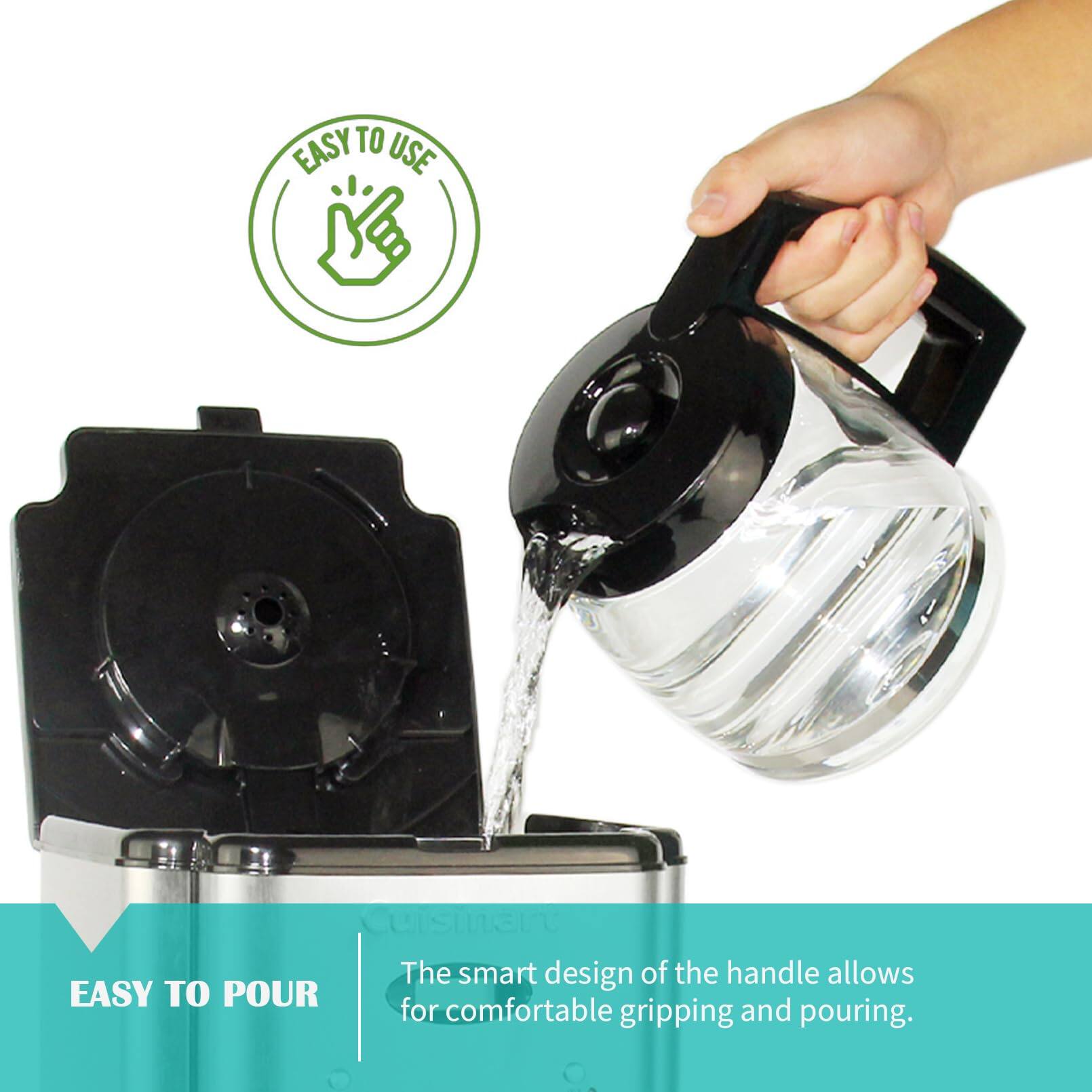 EASY TO USE  
Cuisinart  

The smart design of the handle allows EASY TO POUR for comfortable gripping and pouring.