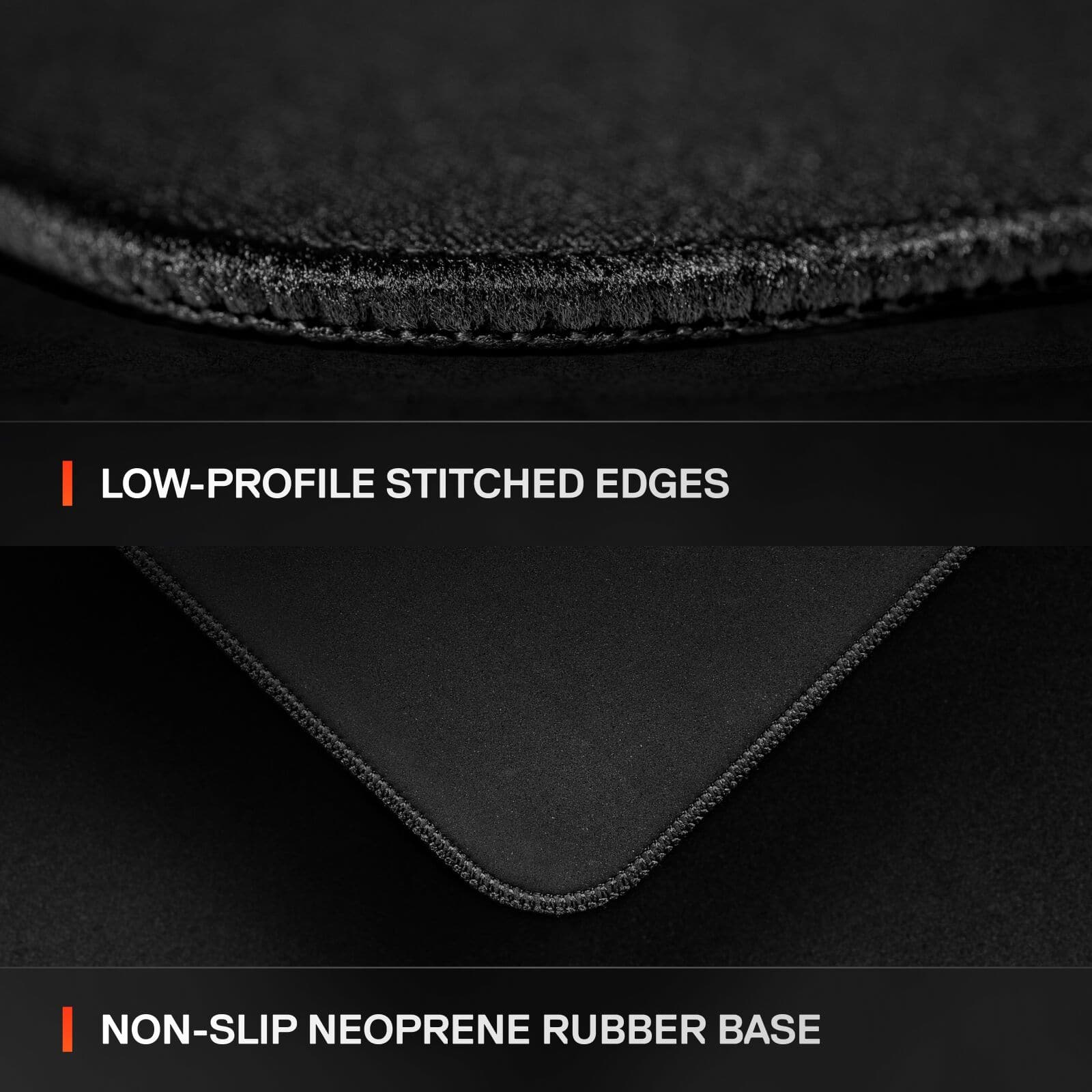 I LOW-PROFILE STITCHED EDGES I NON-SLIP NEOPRENE RUBBER BASE