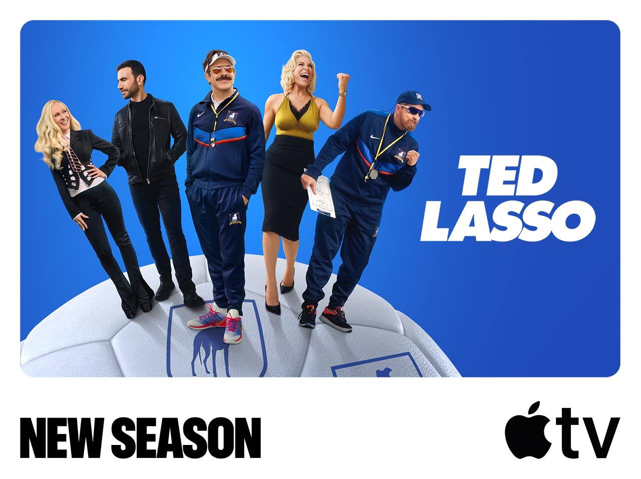 TED LASSO NEW SEASON  
Apple TV
