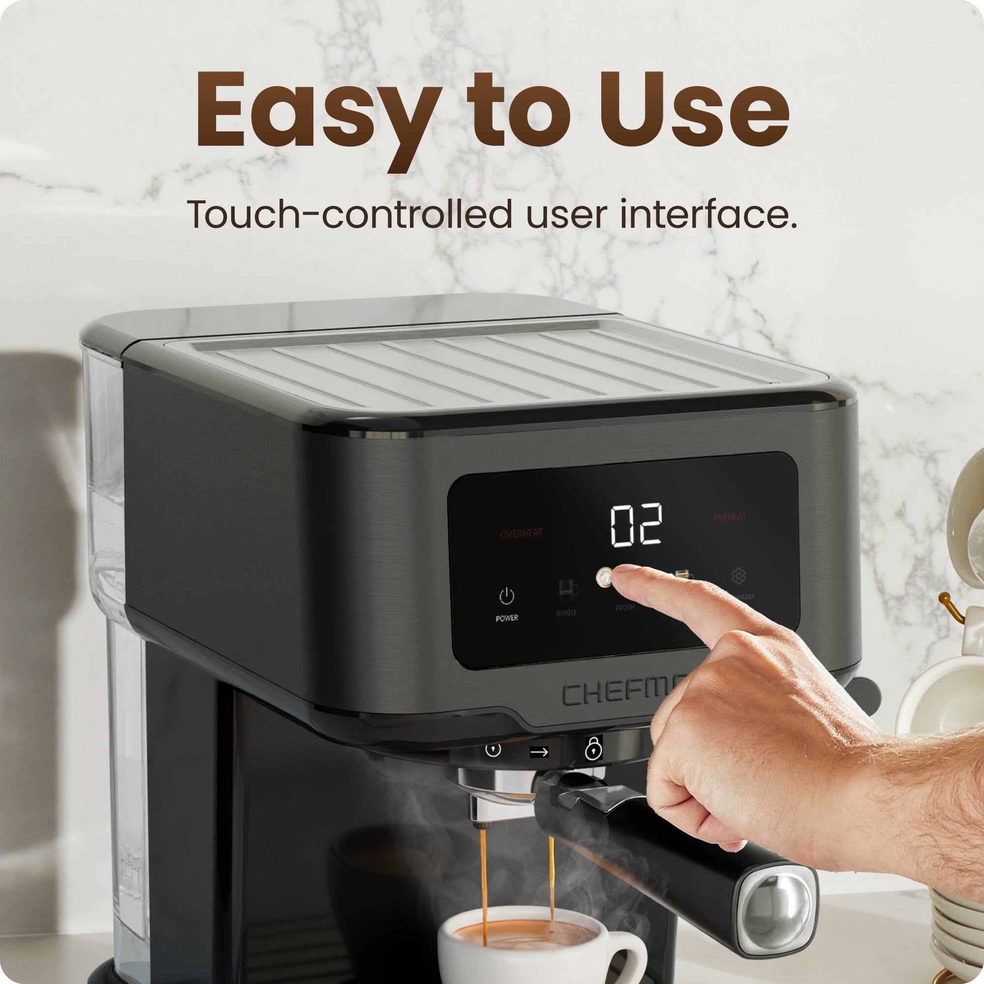 Easy to Use  
Touch-controlled user interface.