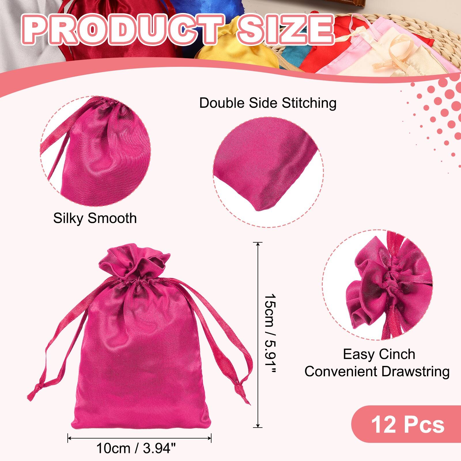 PRODUCT SIZE

Double Side Stitching

Silky Smooth

15cm / 5.91"

Easy Cinch Convenient Drawstring

10cm / 3.94"

12 Pcs