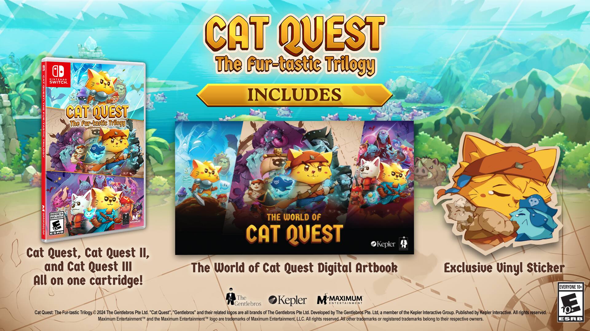 I am a Cat Quest fan and I am excited about the Fur-tastic Trilogy. The trilogy includes Cat Quest, Cat Quest II, and Cat Quest III, all on one cartridge. The World of Cat Quest Digital Artbook is also included, along with an exclusive vinyl sticker. The game is rated E for Everyone and is suitable for players 10 and up. It is developed by The Gentlebros Pte Ltd, a member of the Kepler Interactive Group, and published by Kepler Interactive. The Cat Quest brand and its related logos are owned by The Gentlebros Pte Ltd. All rights reserved. Maximum Entertainment and the Maximum Entertainment logo are trademarks of Maximum Entertainment LLC. All other trademarks or registered trademarks belong to their respective owners.
