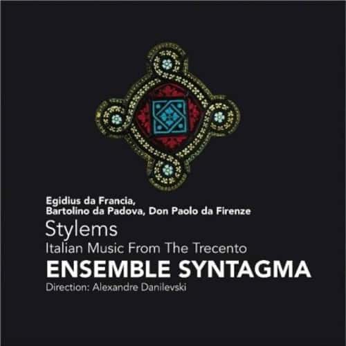 Ensemble Syntagma - Stylems: Italian Music from the Trecento  - COMPACT DISCS