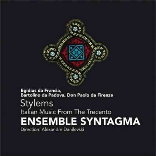 Egidius da Francia, Bartolino da Padova, Don Paolo da Firenze  
Stylesms  
Italian Music From The Trecento  
ENSEMBLE SYNTAGMA  
Direction: Alexandre Danilevski