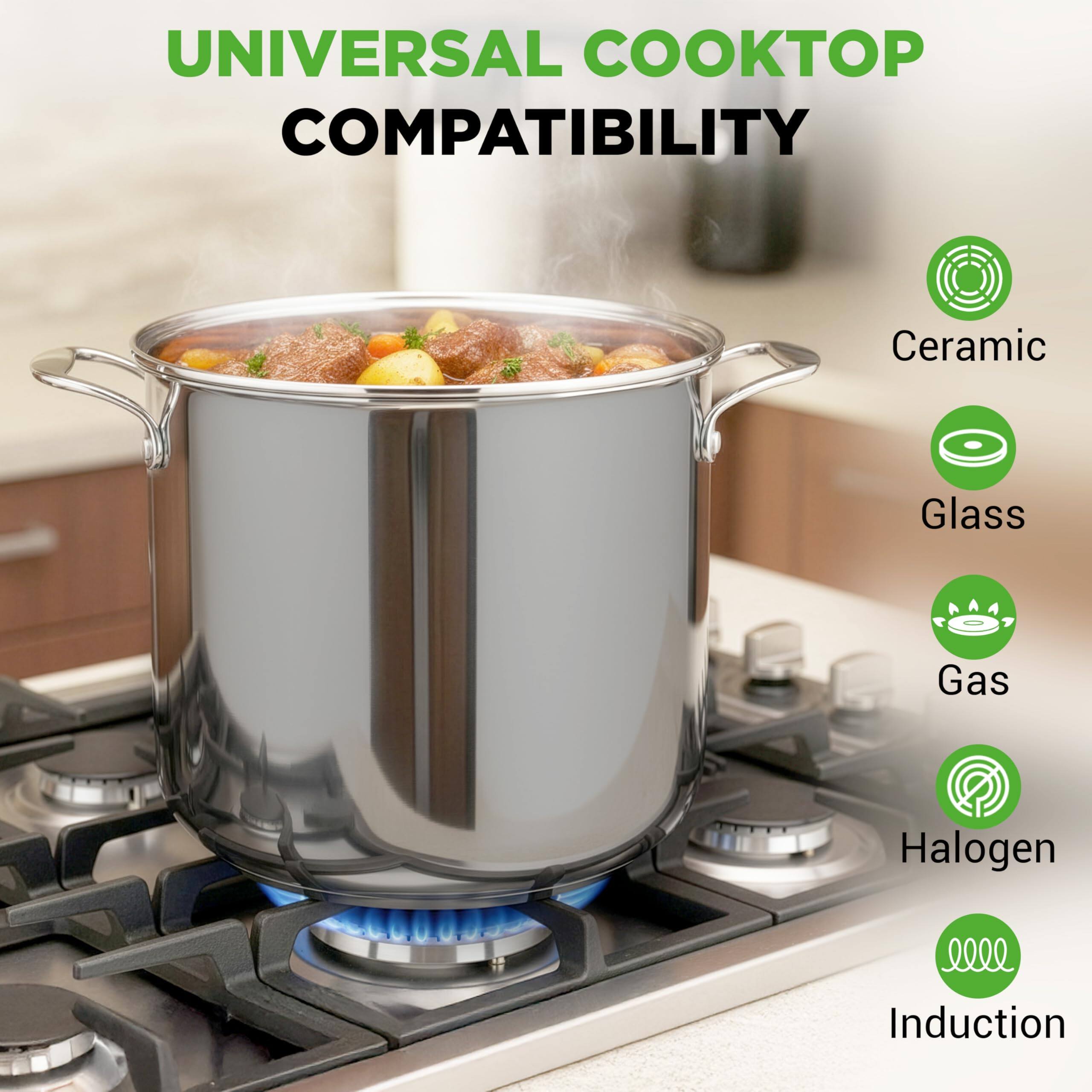 UNIVERSAL COOKTOP COMPATIBILITY  
Ceramic  
Glass  
Gas  
Halogen  
Induction