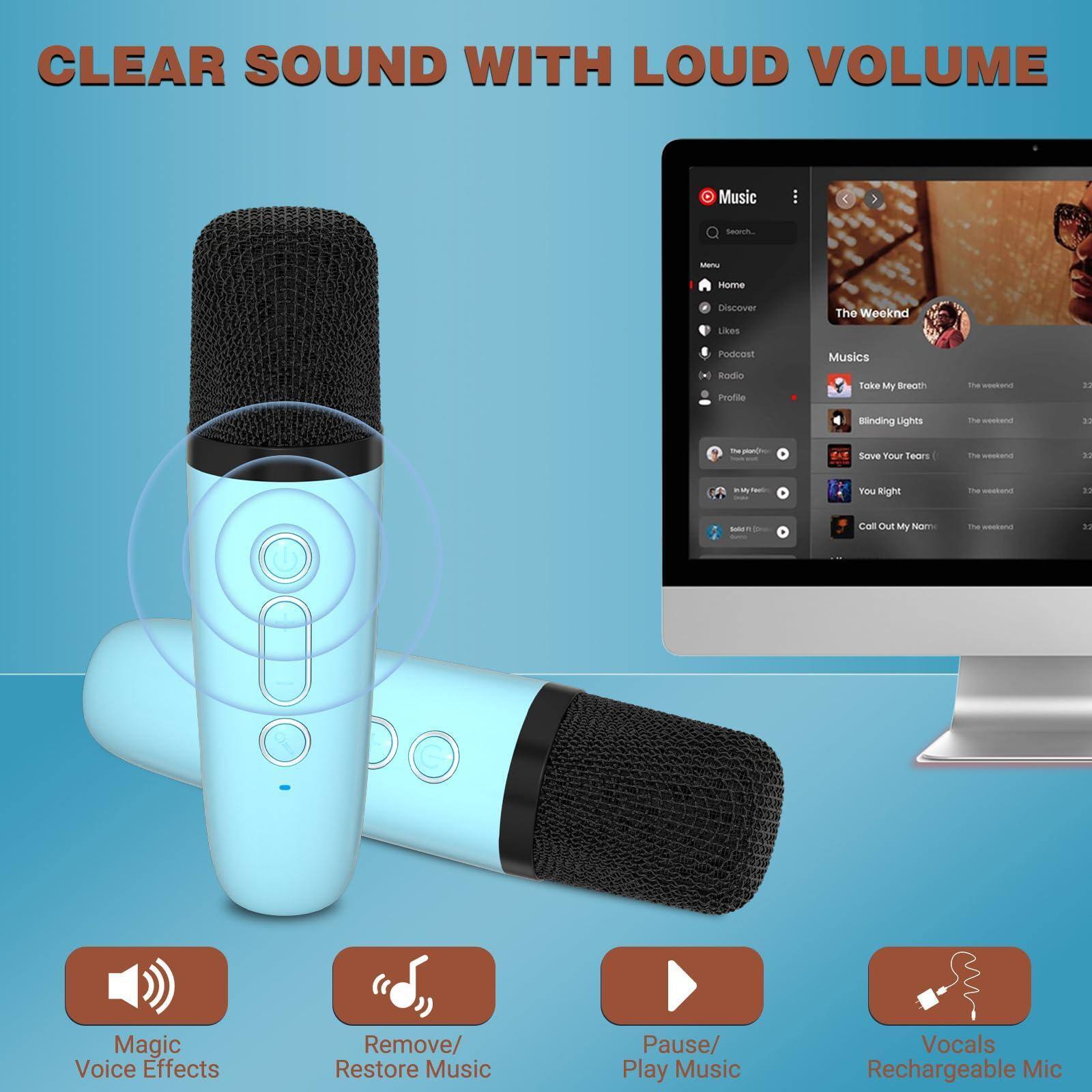 CLEAR SOUND WITH LOUD VOLUME

- Magic Voice Effects
- Remove/ Restore Music
- Pause/ Play Music
- Vocals Rechargeable Mic

Music
Home
Discover
Likes
Podcast
Radio
Profile

The Weeknd
Musics
Take My Breath
Blinding Lights
Save Your Tears
You Right
Call Out My Name