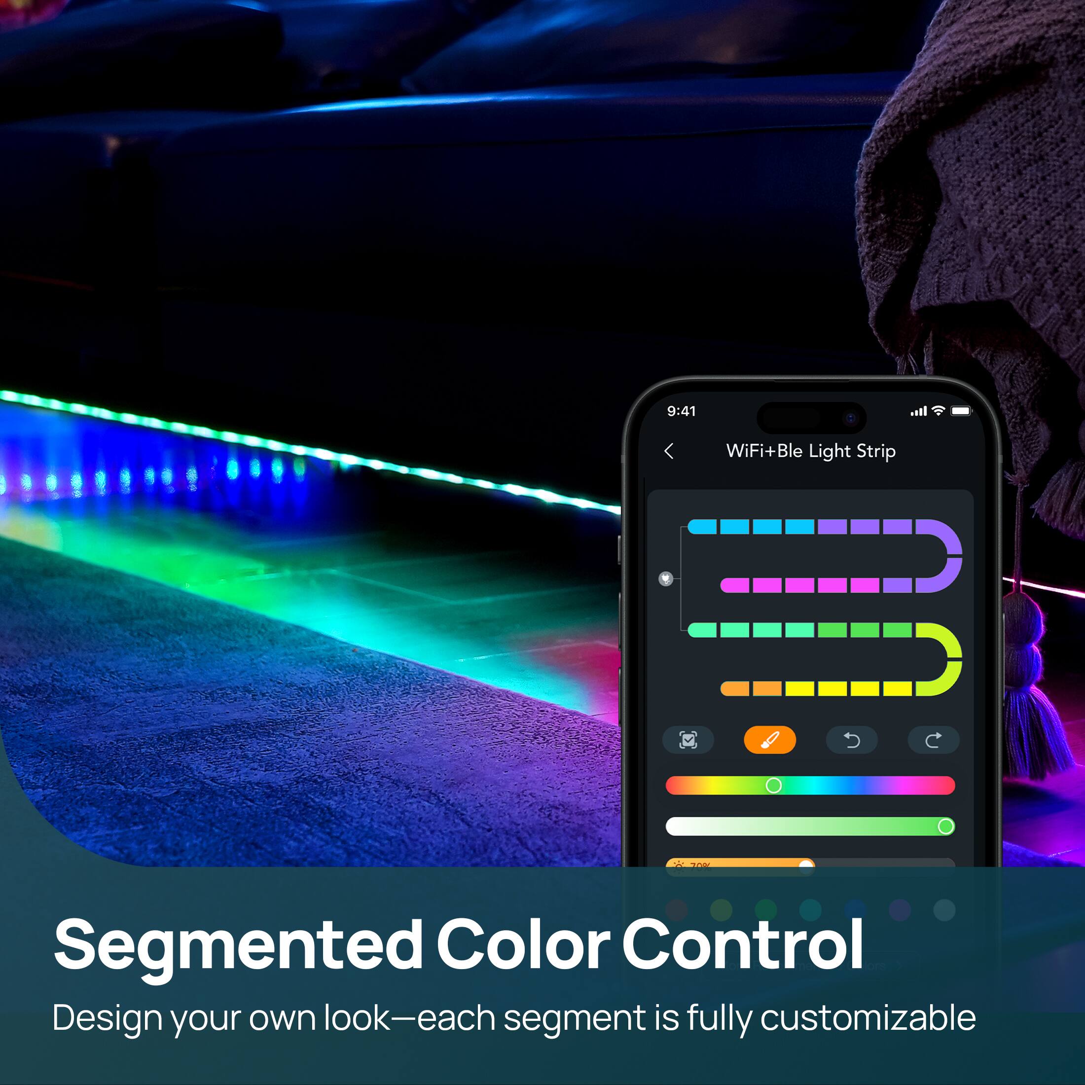 Segmented Color Control  
Design your own look—each segment is fully customizable