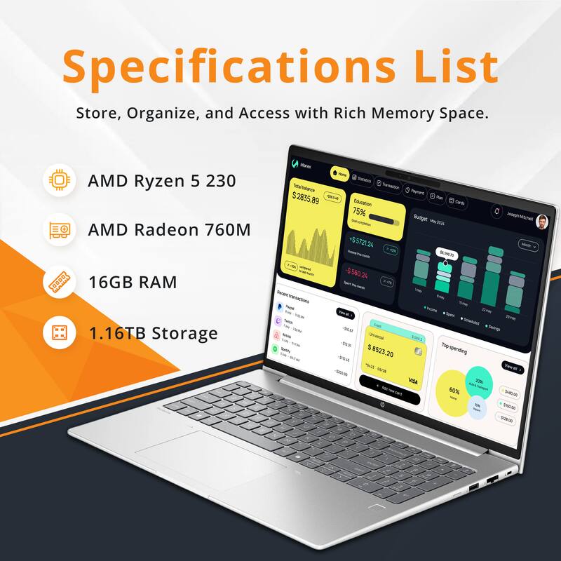 Specifications List  
Store, Organize, and Access with Rich Memory Space.

- AMD Ryzen 5 230
- AMD Radeon 760M
- 16GB RAM
- 1.16TB Storage

$2835.89  
75% Education  
Budget Jun/Mitcen  
-$560.24  
$8523.20 spending  
VISA  
60% SAND-20  
$5721.24  
$560.24  
$8523.20  
100%