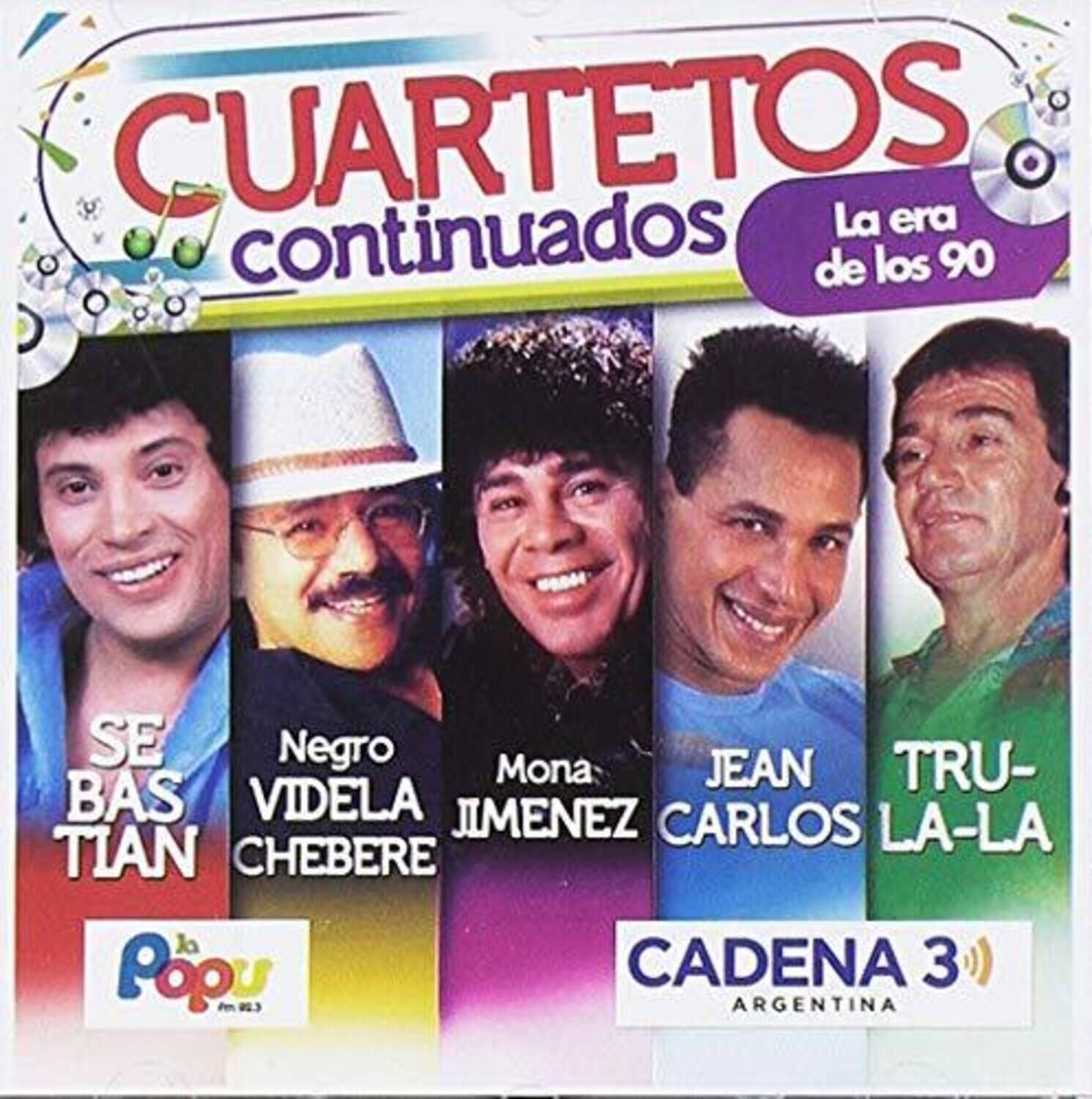 CUARTETOS continuados  
La era de los 90  

SE BAS TIAN  
Negro VIDEA CHEBERE  
Mona IMENZ  
JEAN CARLOS LA-LA  
TRU-  

CADENA 3  
ARGENTINA  

la Popy fm 92.3