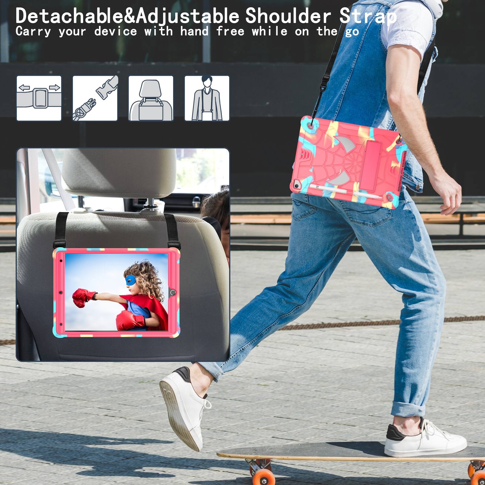 Detachable & Adjustable Shoulder Strap  
Carry your device with hand free while on the go