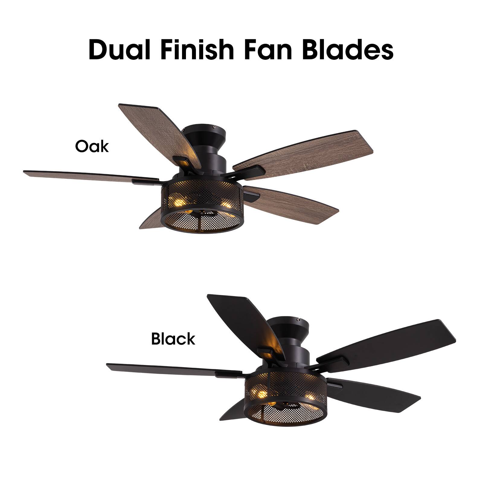 Dual Finish Fan Blades

Oak

Black