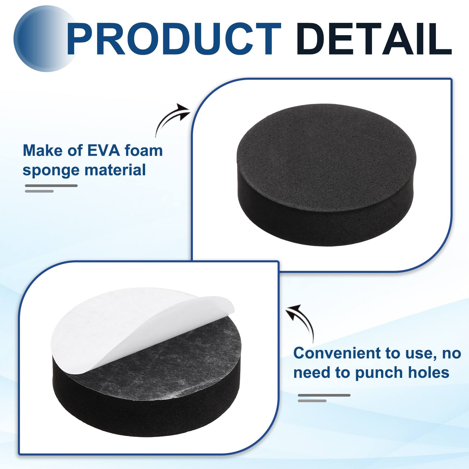 PRODUCT DETAIL

- Make of EVA foam sponge material
- Convenient to use, no need to punch holes