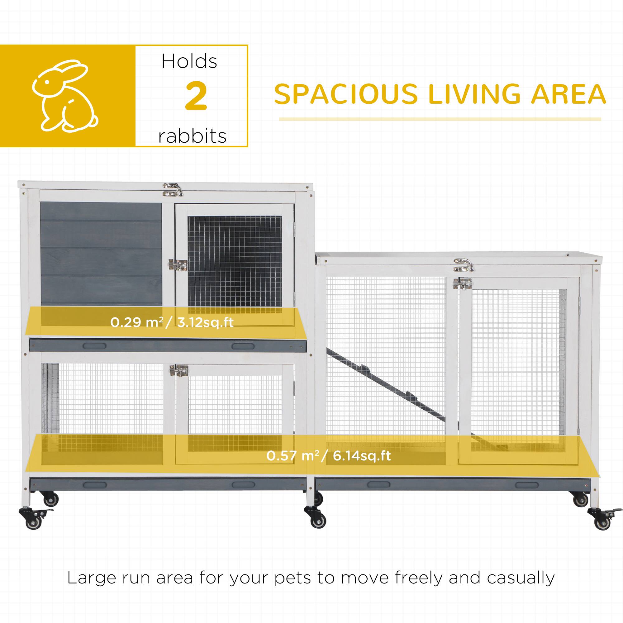 Holds 2 rabbits

SPACIOUS LIVING AREA

0.29 m² / 3.12 sq.ft

0.57 m² / 6.14 sq.ft

Large run area for your pets to move freely and casually
