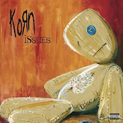 Korn
iSSUES
Parental Advisory
Explicit Content