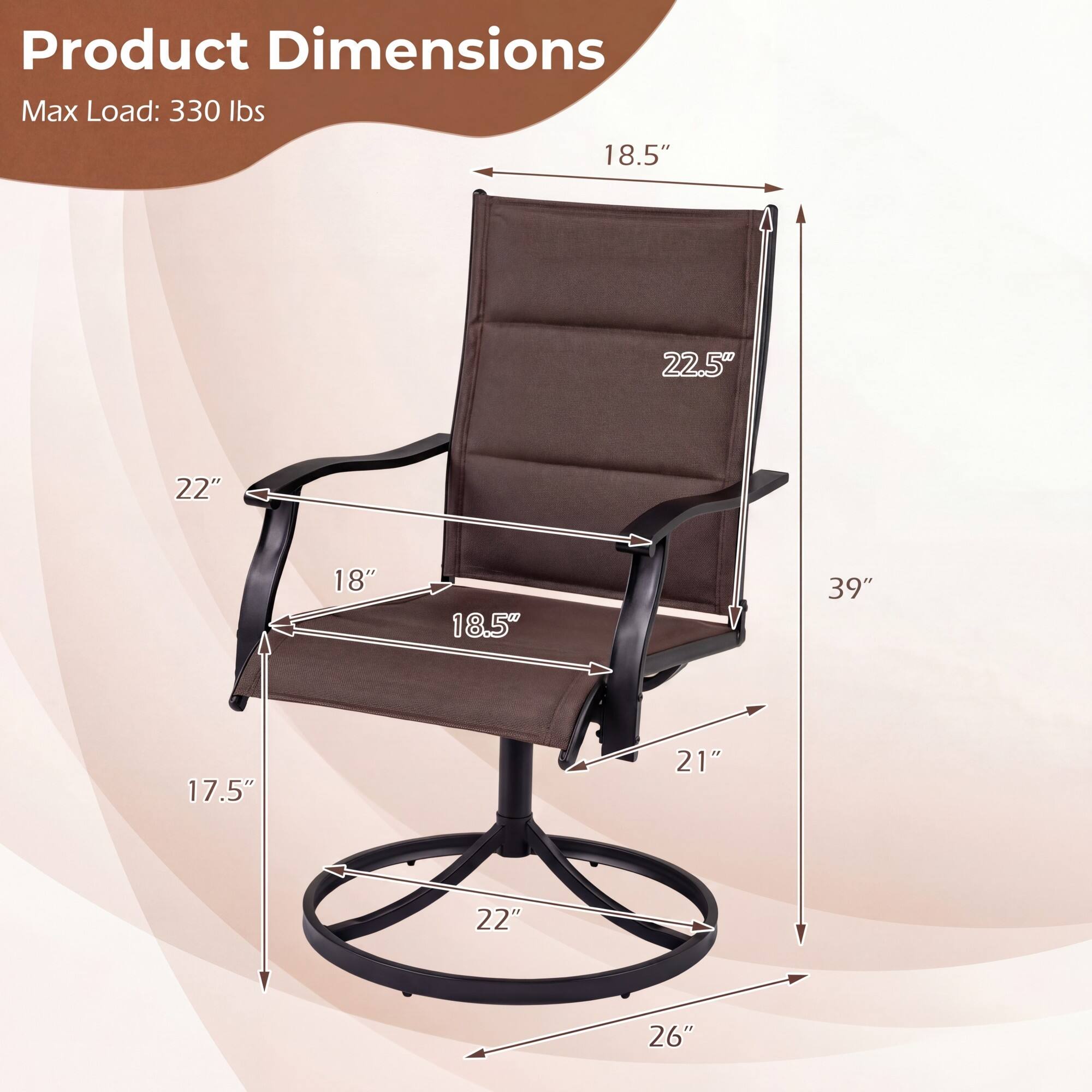 Product Dimensions  
Max Load: 330 lbs  
18.5" x 22.5" x 22" x 18" x 18.5" x 39" x 17.5" x 21" x 22" x 26"
