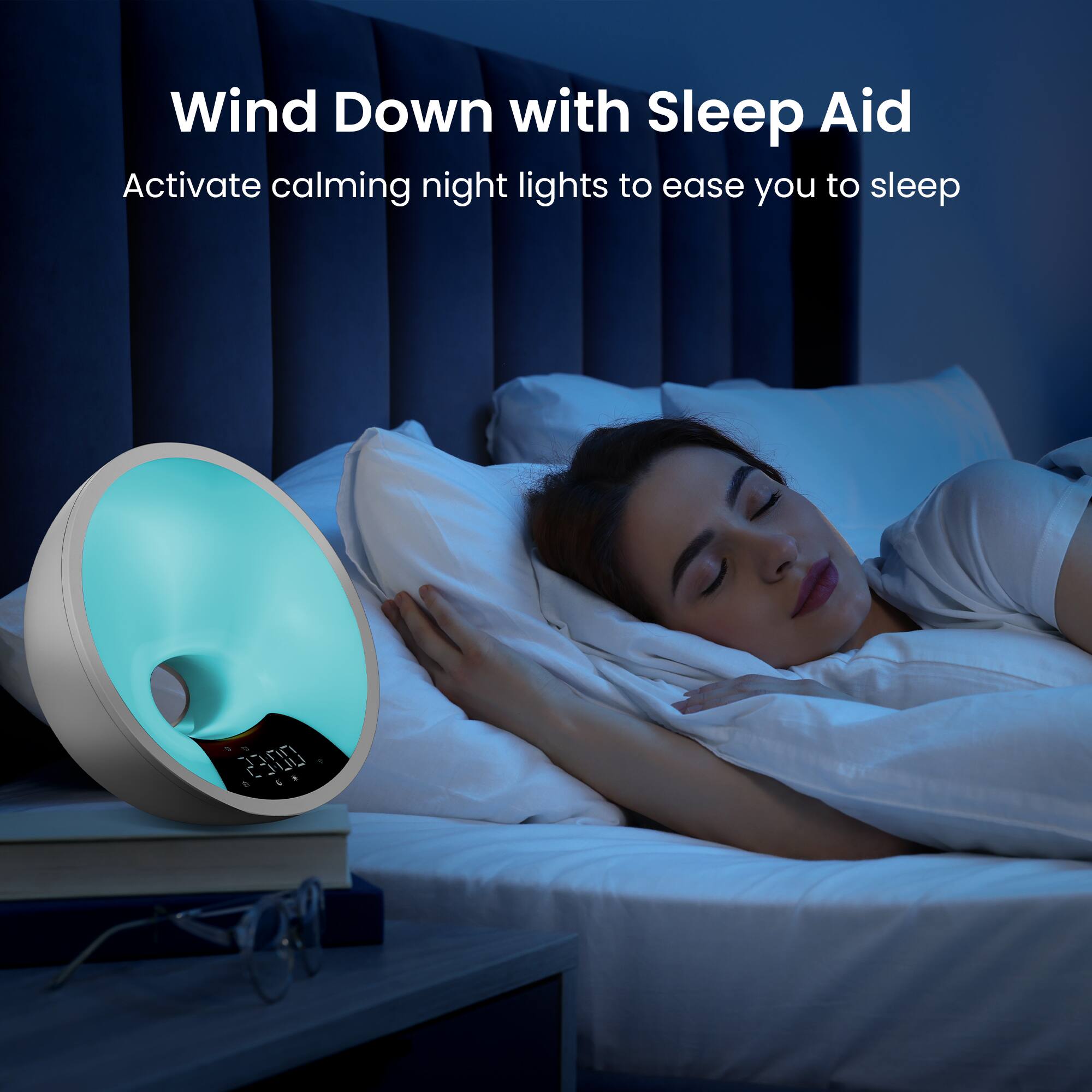 Wind Down with Sleep Aid  
Activate calming night lights to ease you to sleep