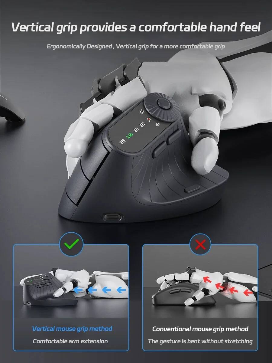 Vertical grip provides a comfortable hand feel

Ergonomically Designed, Vertical grip for a more comfortable grip

Vertical mouse grip method
Comfortable arm extension

Conventional mouse grip method
The gesture is bent without stretching