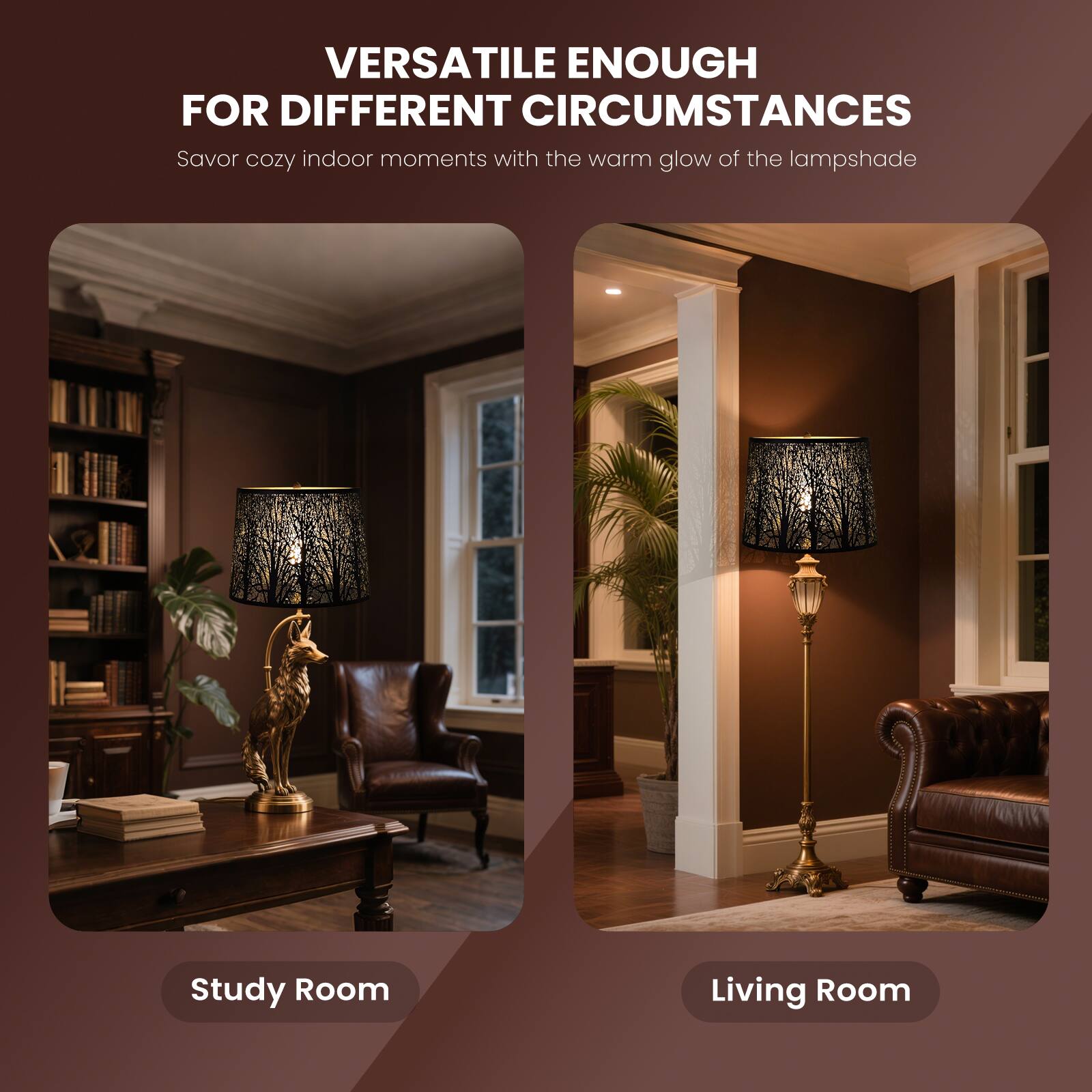 VERSATILE ENOUGH FOR DIFFERENT CIRCUMSTANCES

Savor cozy indoor moments with the warm glow of the lampshade.

Study Room

Living Room