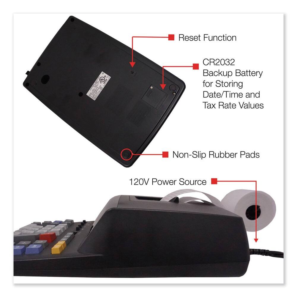 - Reset Function
- CR2032 Backup Battery for Storing Date/Time and Tax Rate Values
- Non-Slip Rubber Pads
- 120V Power Source