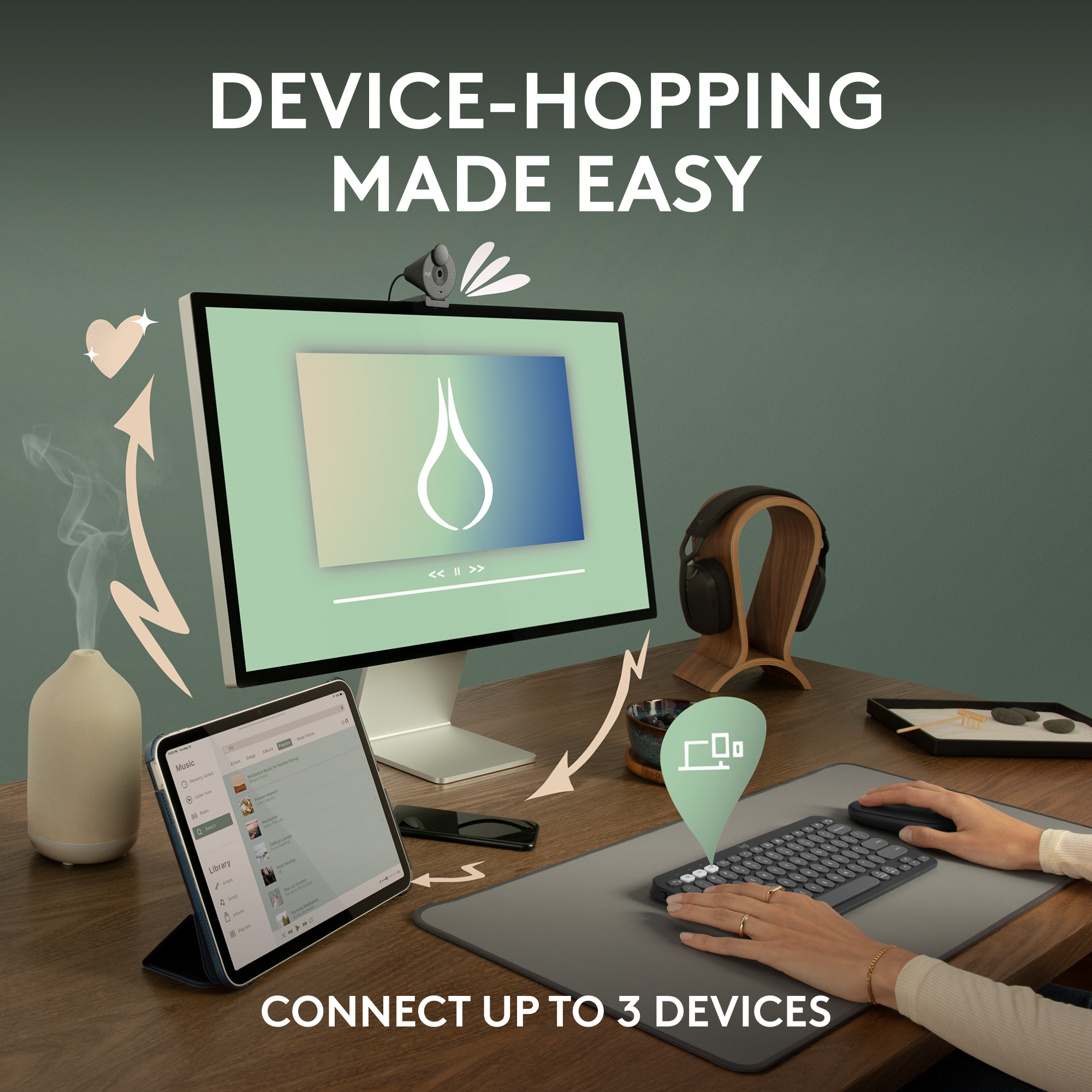 Device-hopping made easy. Connect up to 3 devices.