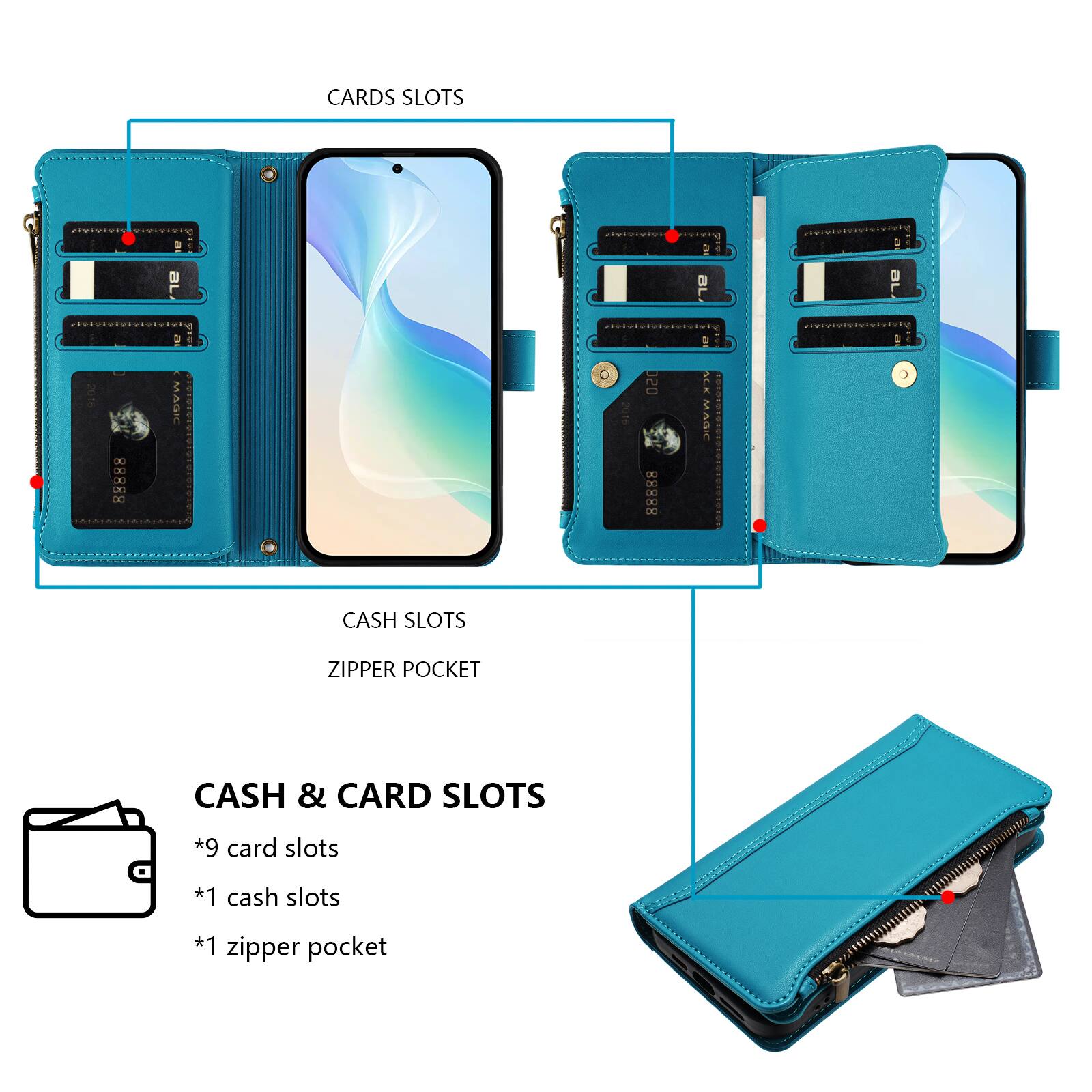 CARDS SLOTS

CASH SLOTS

ZIPPER POCKET

CASH & CARD SLOTS
*9 card slots
*1 cash slots
*1 zipper pocket