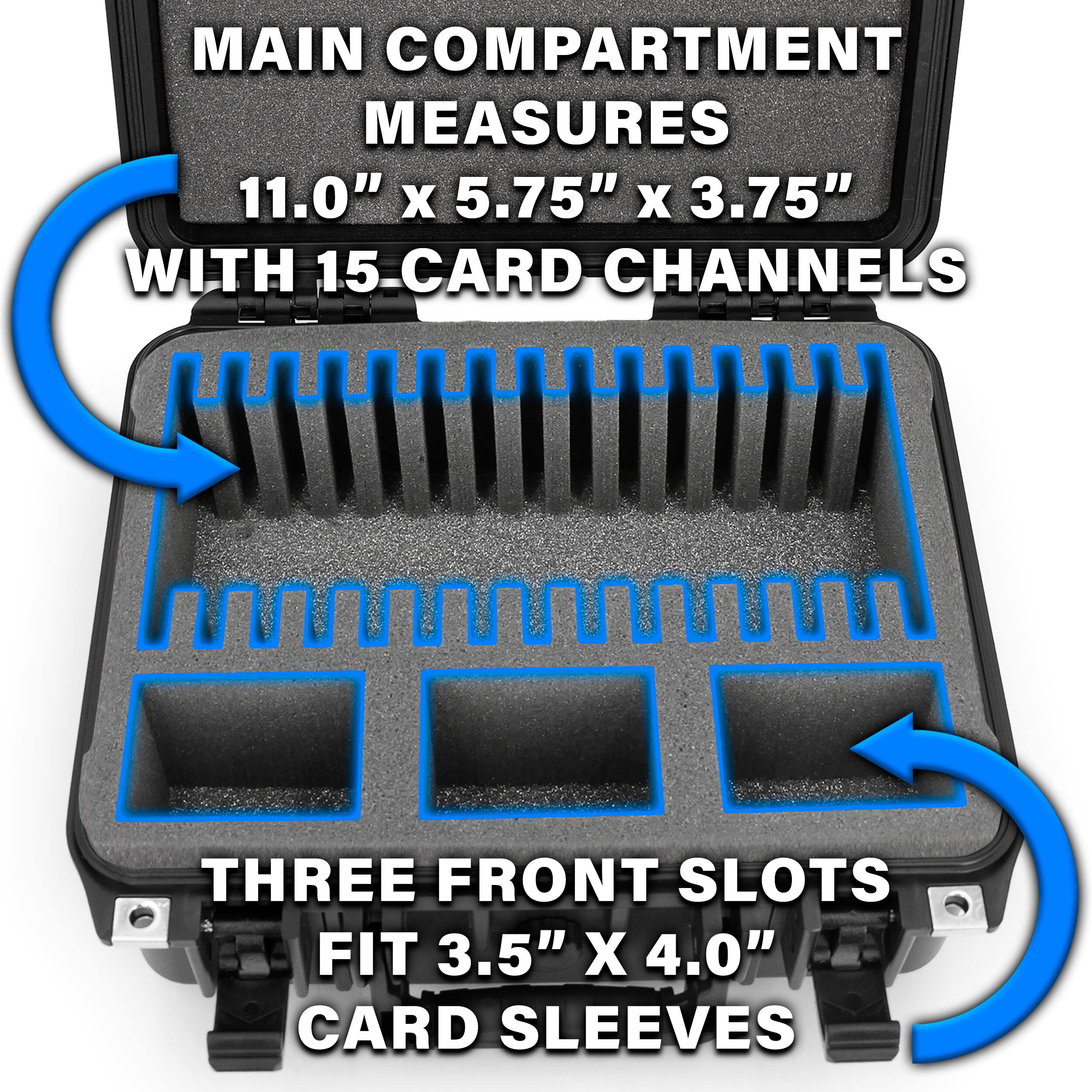 MAIN COMPARTMENT MEASURES 11.0" X 5.75" X 3.75" WITH 15 CARD CHANNELS  
THREE FRONT SLOTS FIT 3.5" X 4.0" CARD SLEEVES