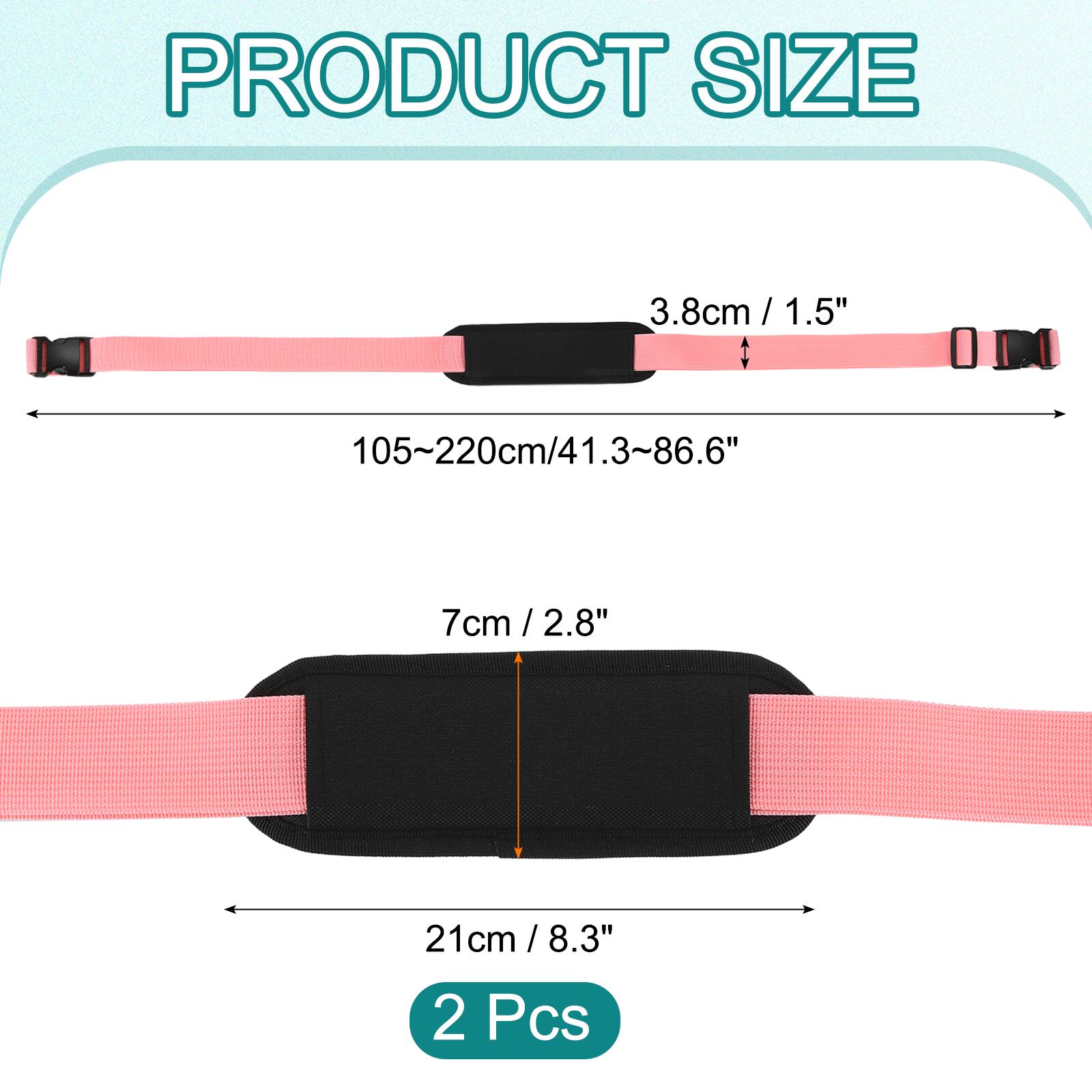 PRODUCT SIZE

3.8cm / 1.5" / 1.5"

105~220cm / 41.3~86.6"

7cm / 2.8"

21cm / 8.3"

2 Pcs
