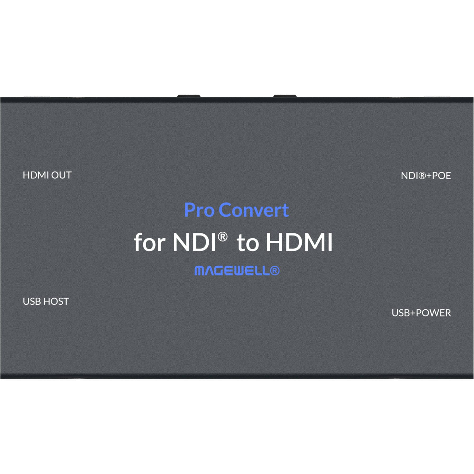HDMI OUT  
Pro Convert for NDI® to HDMI  
MAGEWELL®  
NDI®+POE  
USB HOST  
USB+POWER