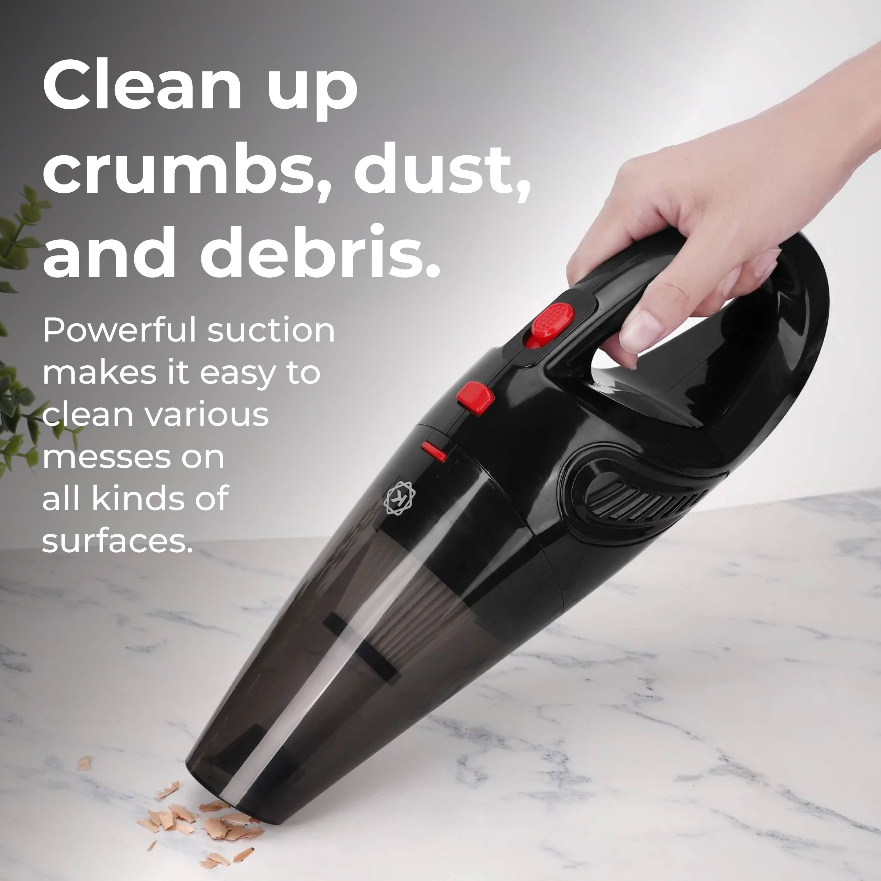 Clean up crumbs, dust, and debris. Powerful suction makes it easy to clean various messes on all kinds of surfaces.