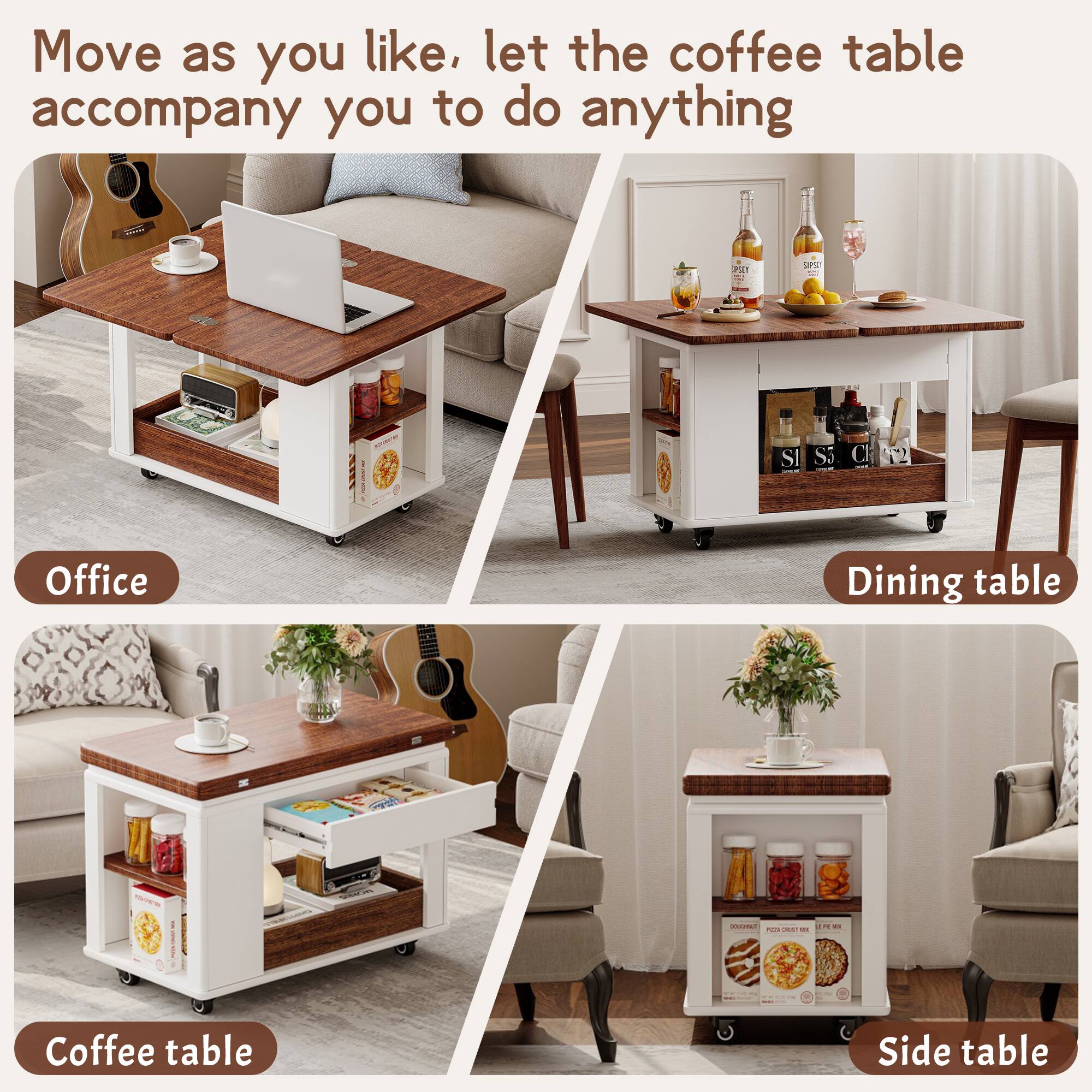 Move as you like, let the coffee table accompany you to do anything

Office

Dining table

Coffee table

Side table
