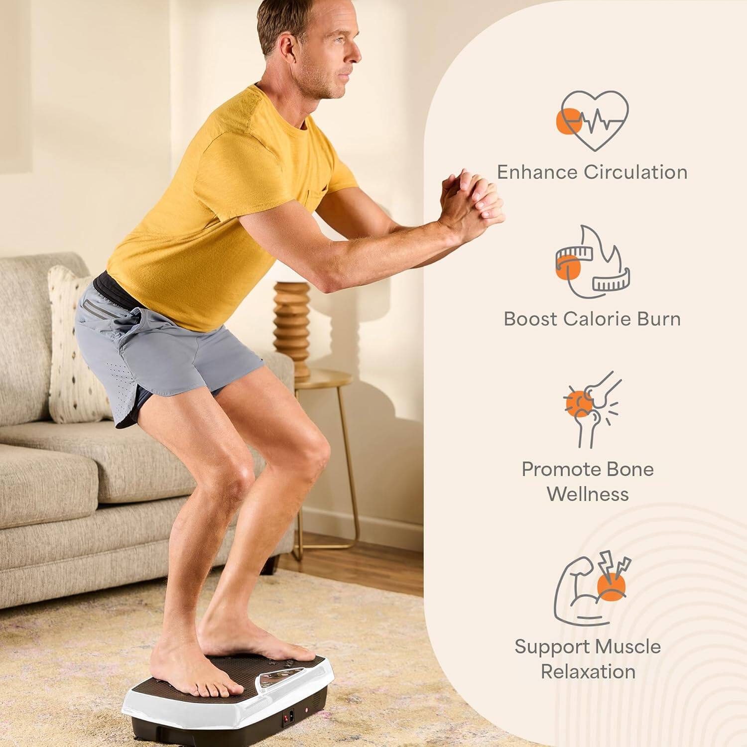 Enhance Circulation  
Boost Calorie Burn  
Promote Bone Wellness  
Support Muscle Relaxation